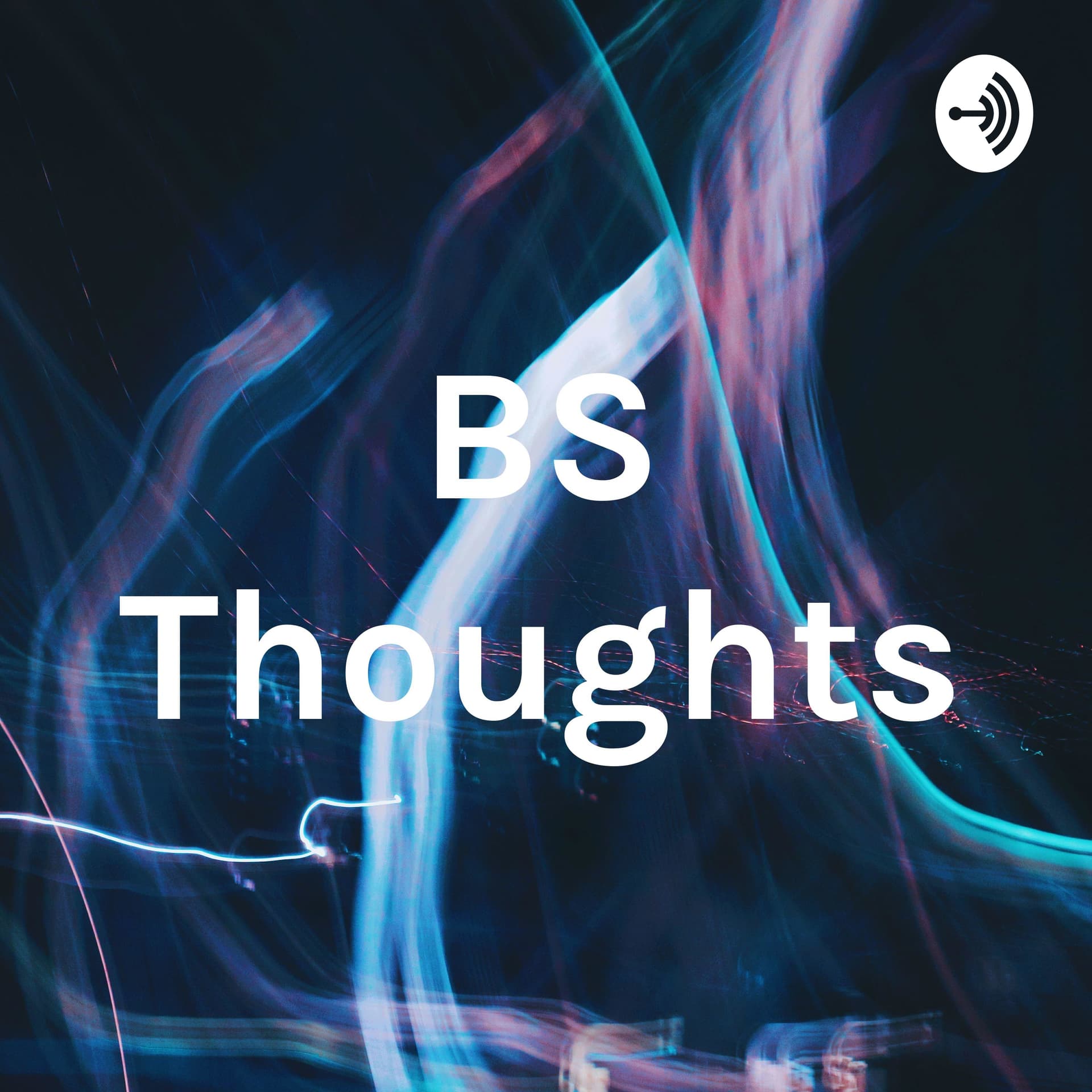 BS Thoughts - Podcasts