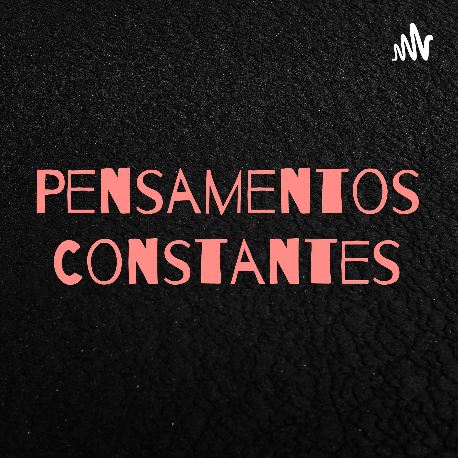 Pensamentos Constantes - Podcasts