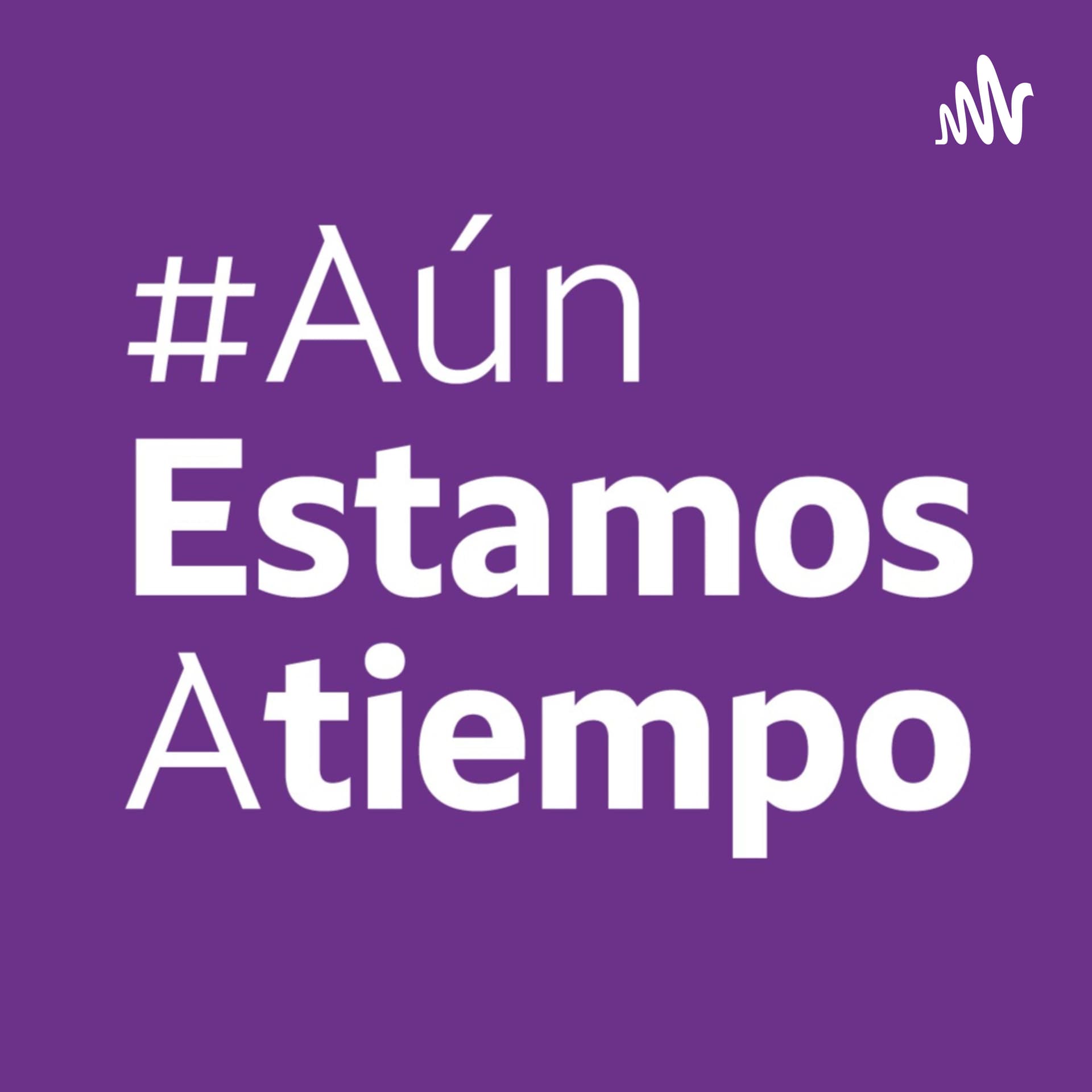 Aún estamos a Tiempo Live. - Podcasts