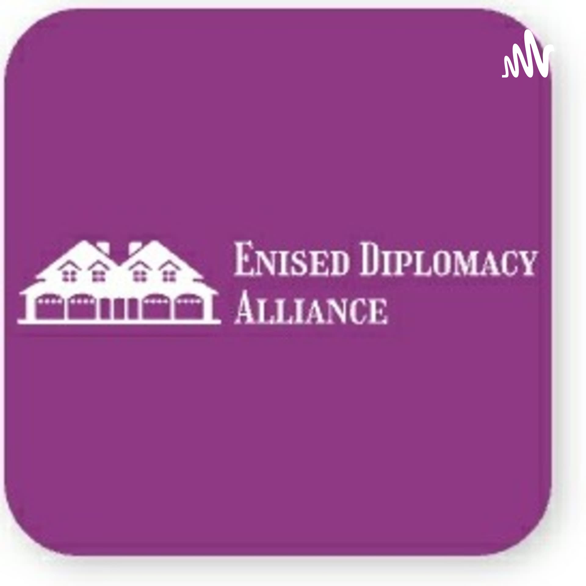 Enised Diplomacy Alliance - Podcasts