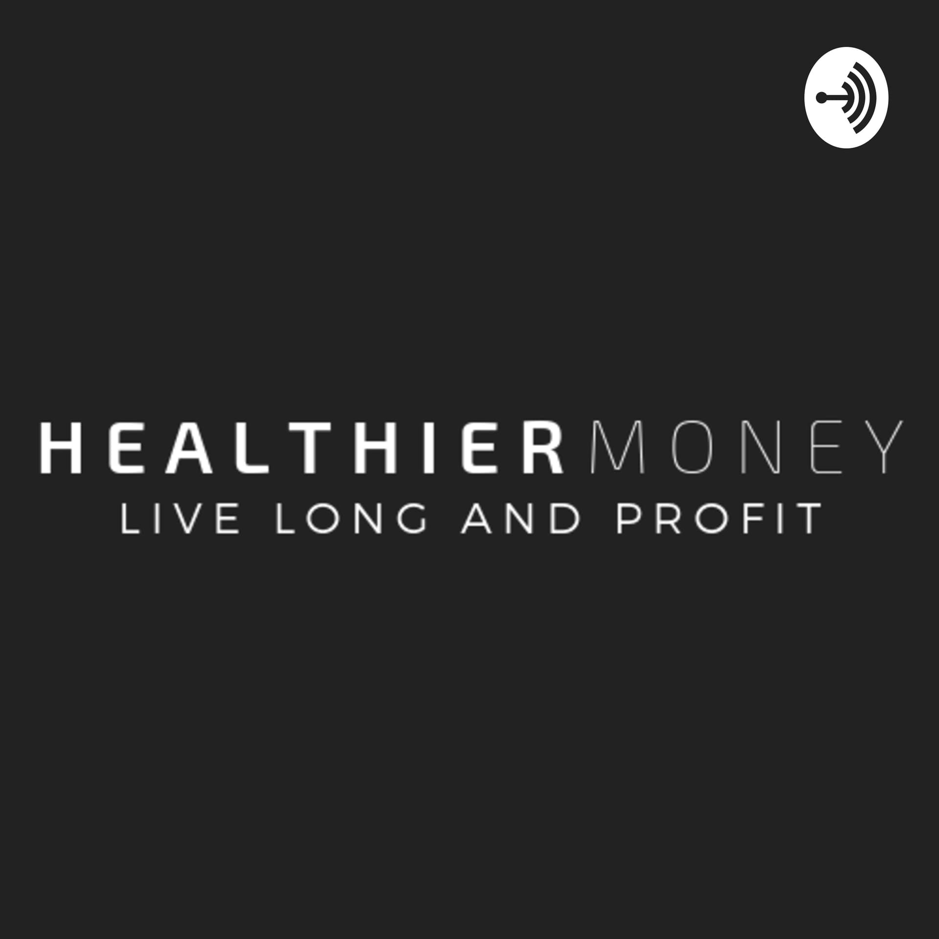 Healthier Money - Podcasts