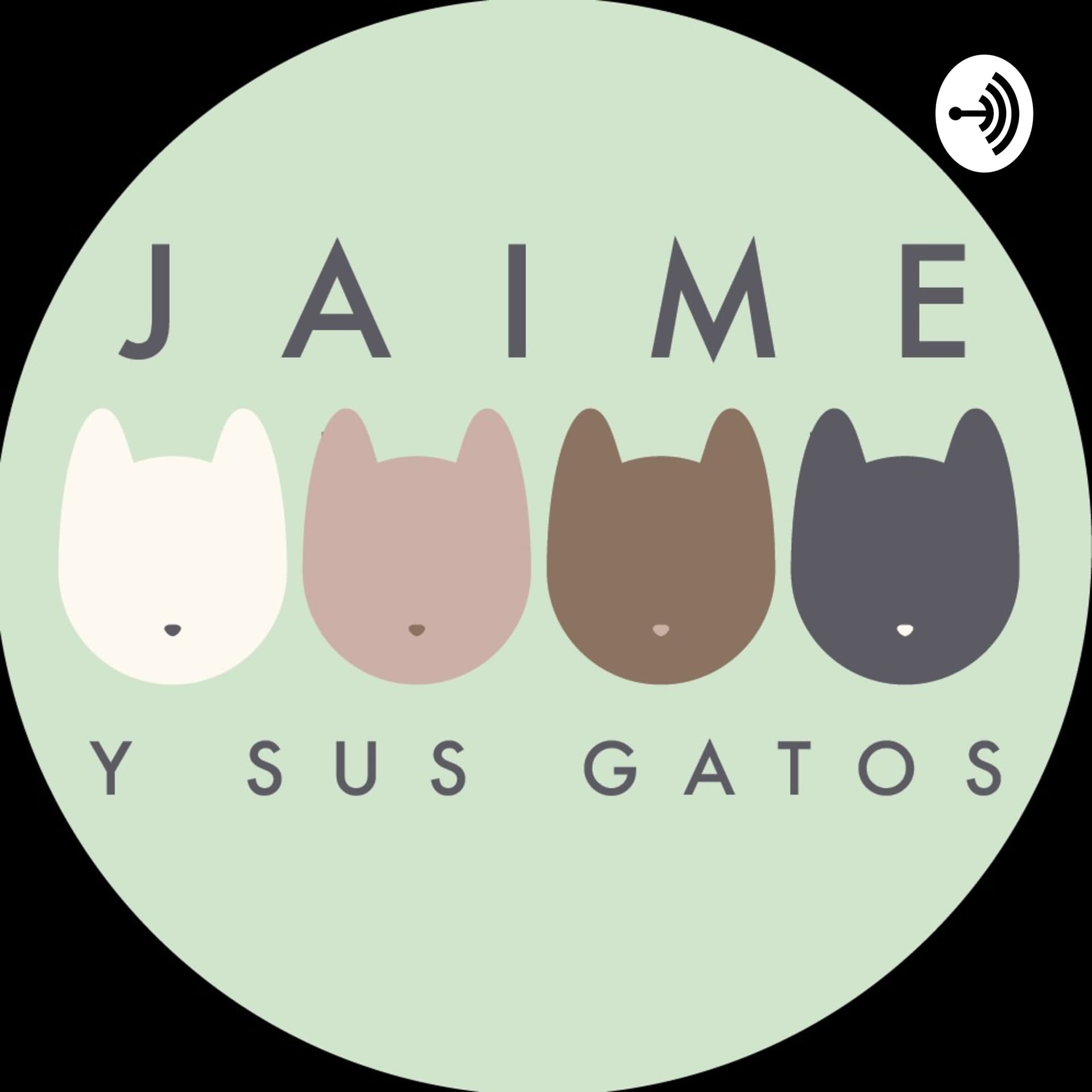 Jaime y sus Gatos - Podcasts