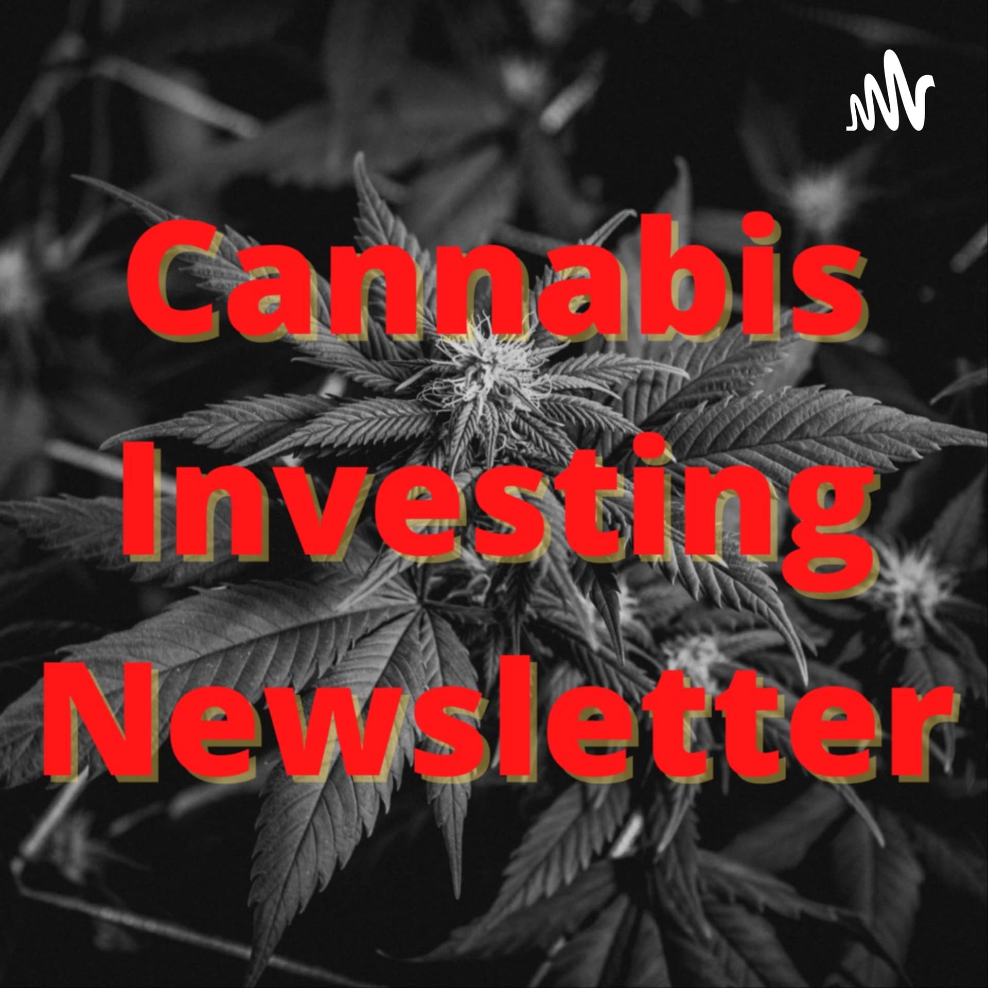 Cannabis Investing Newsletter Podcast - Podcasts