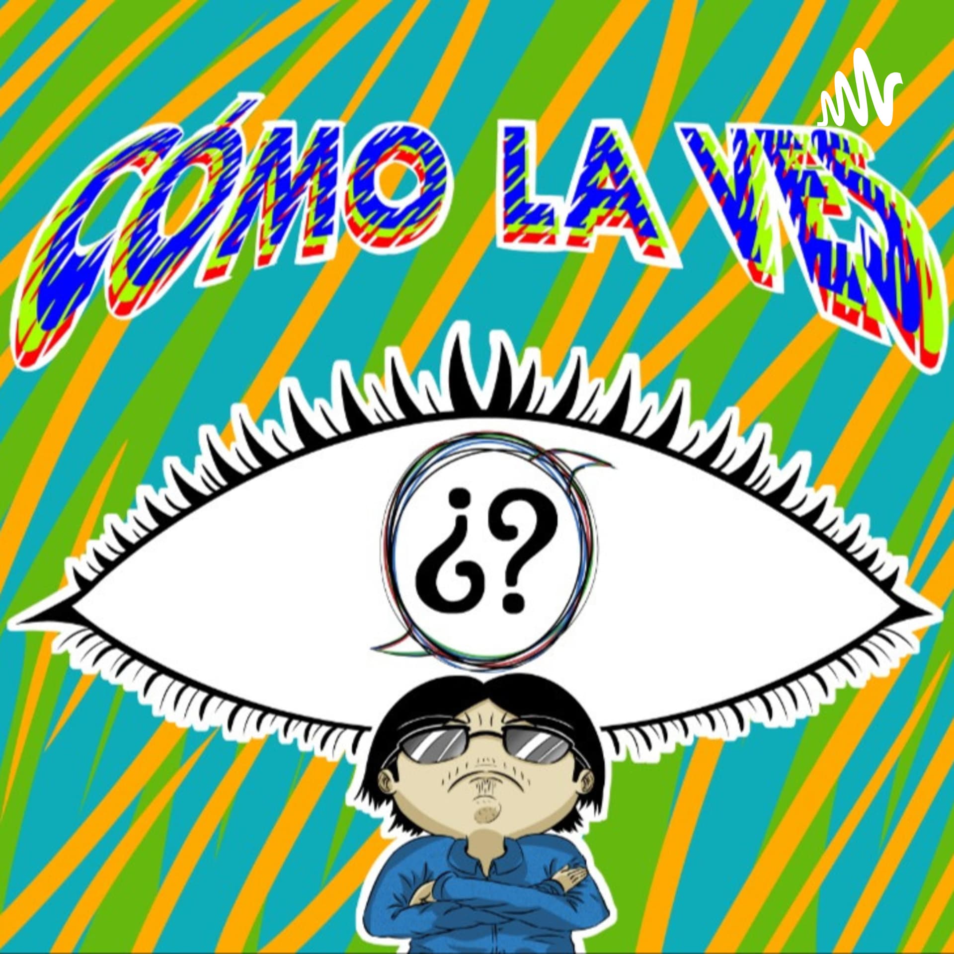 ¡Cómo la ves! - Podcasts