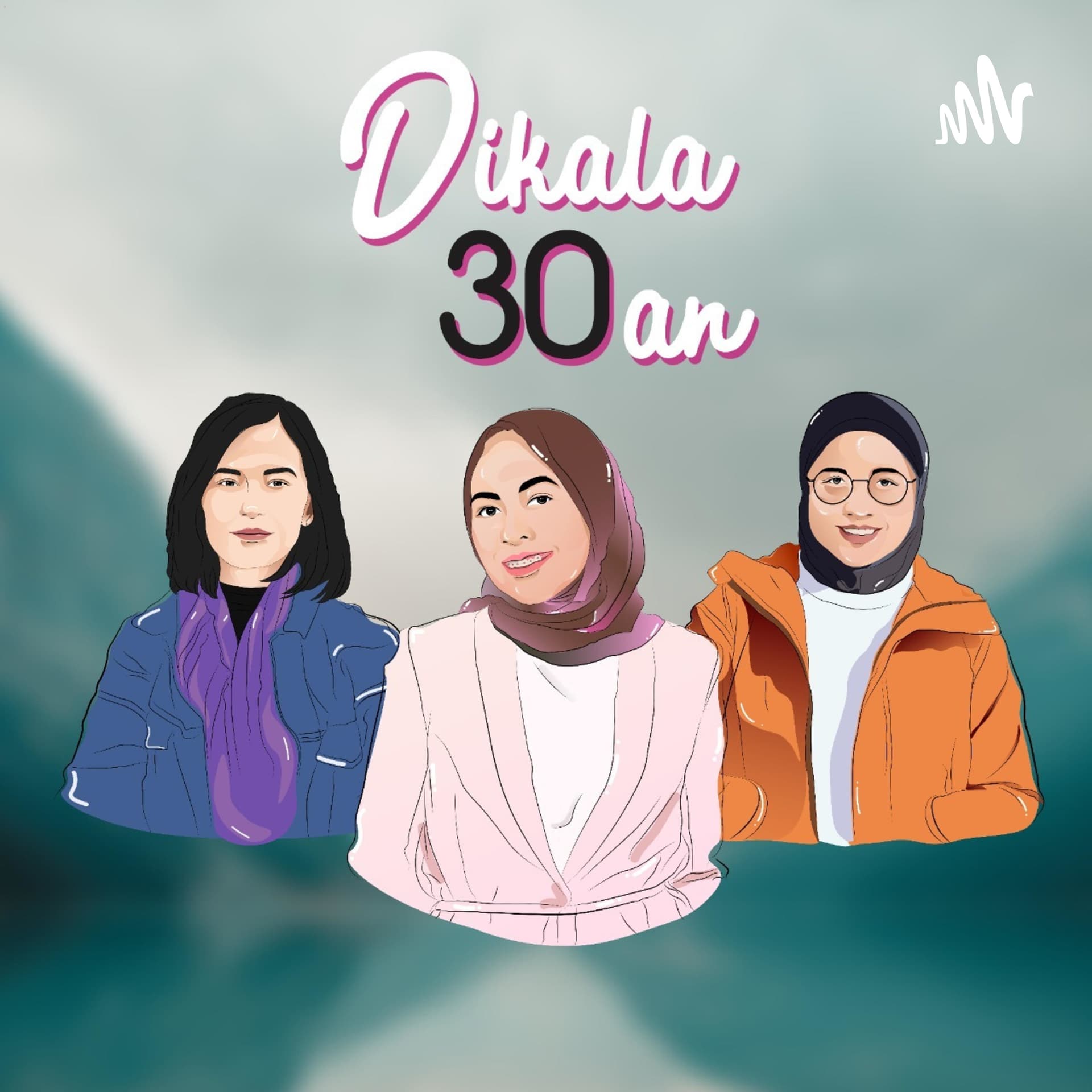 Dikala 30an - Podcasts