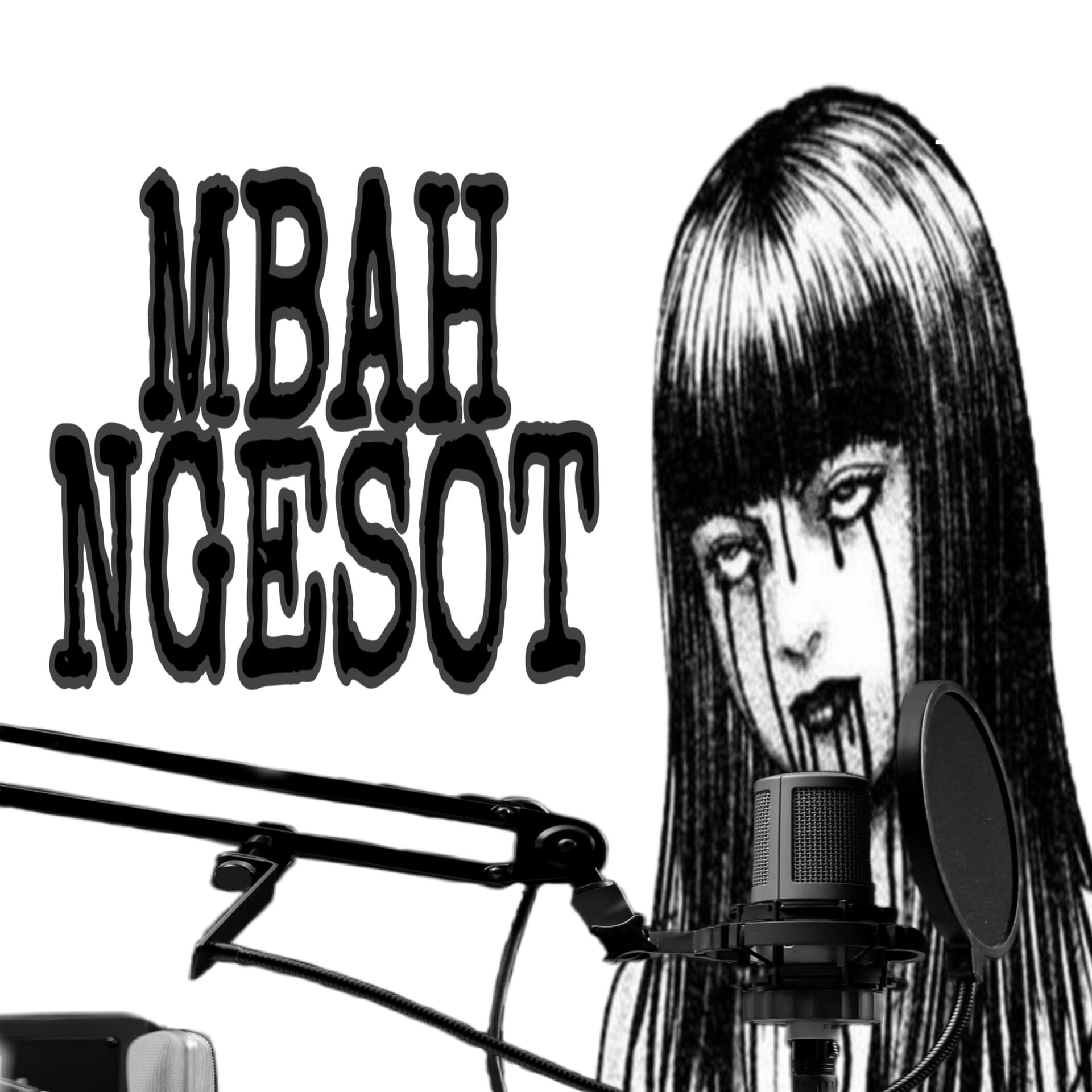 MBAH NGESOT - Podcasts