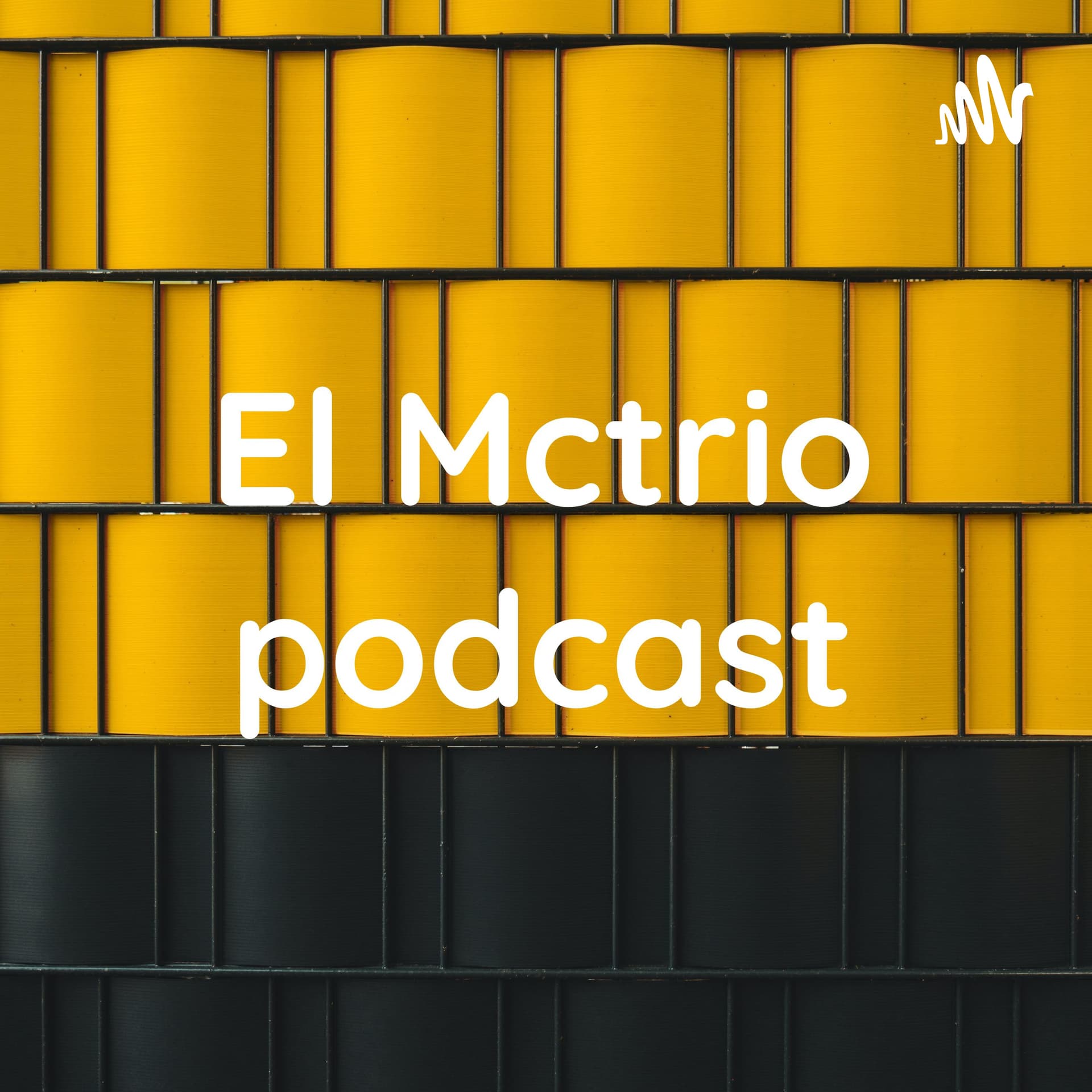 El Mctrio podcast - Podcasts