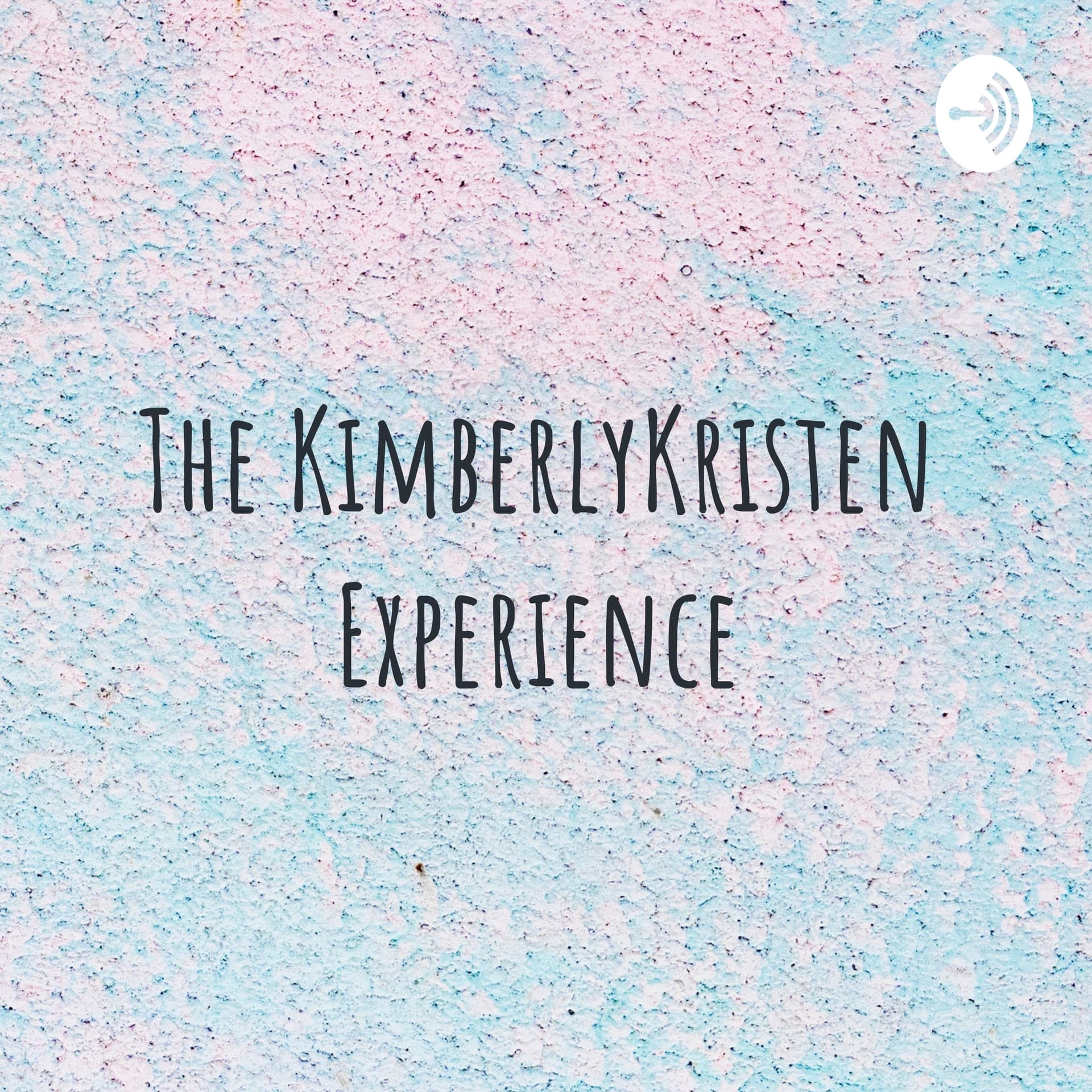 The KimberlyKristen Experience - Podcasts