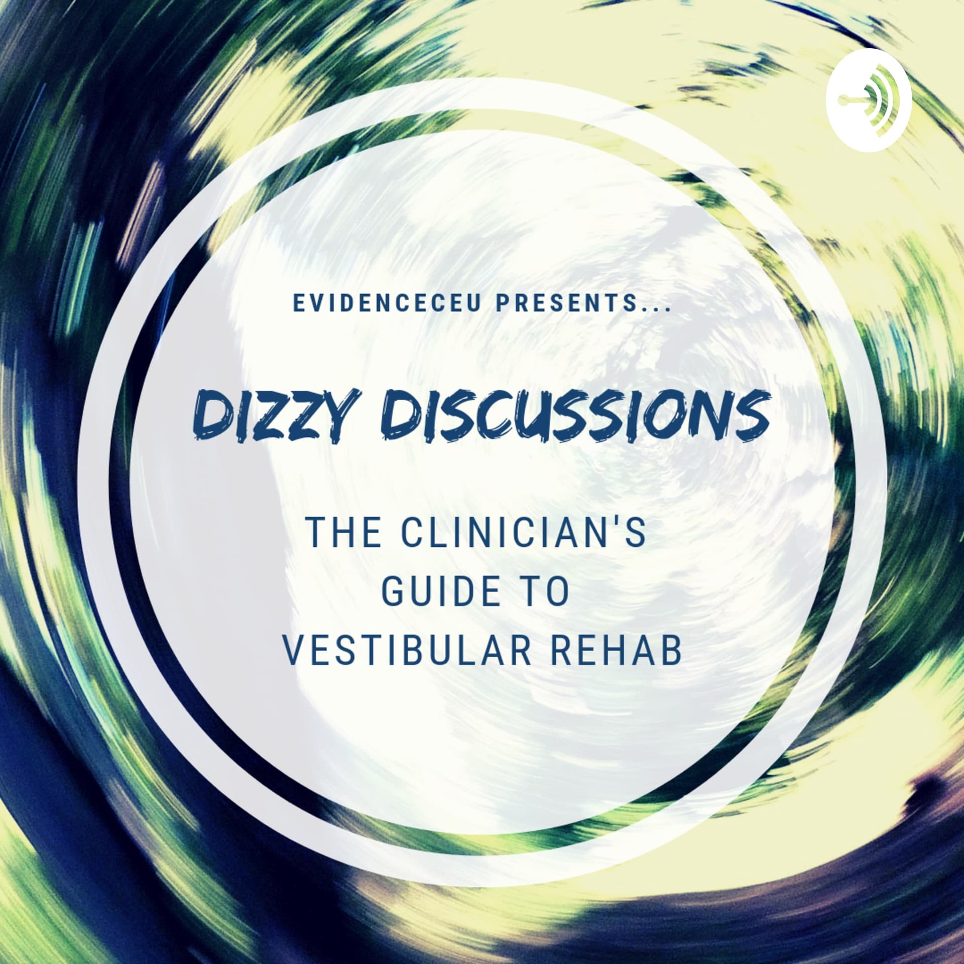 Dizzy Discussions: The Clinician's Guide to Vestibular Rehab - Podcasts