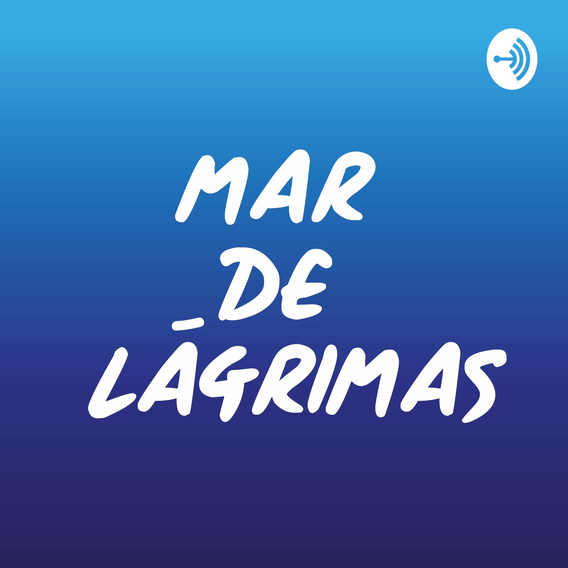Mar de Lágrimas - Podcasts
