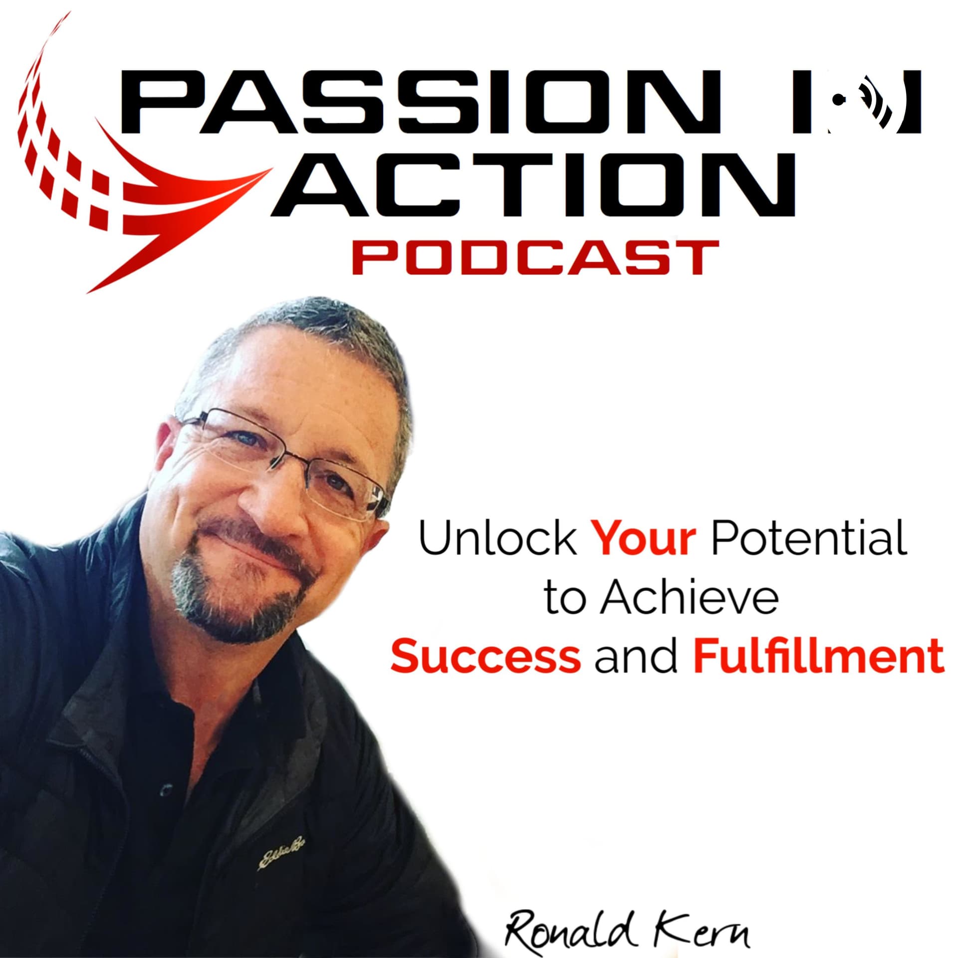 Passion In Action Podcast - Unlock Your Potential To Achieve Success & Fulfillment - Podcasts