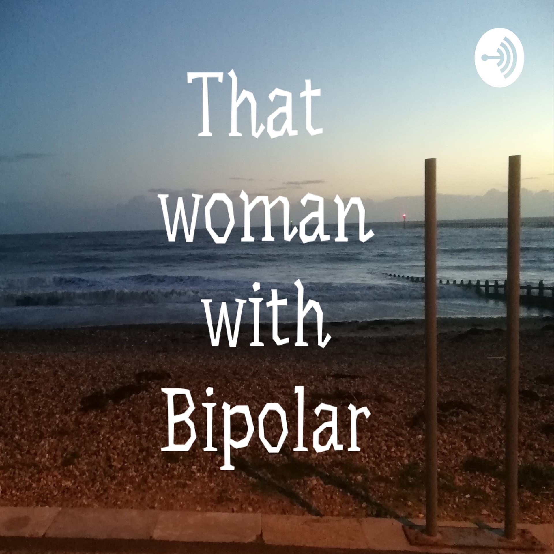 That Bird With the Bipolar - Podcasts