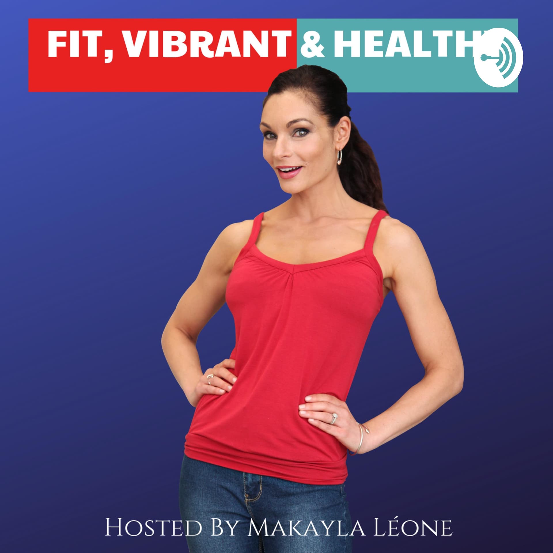 Fit, Vibrant & Healthy - Podcasts