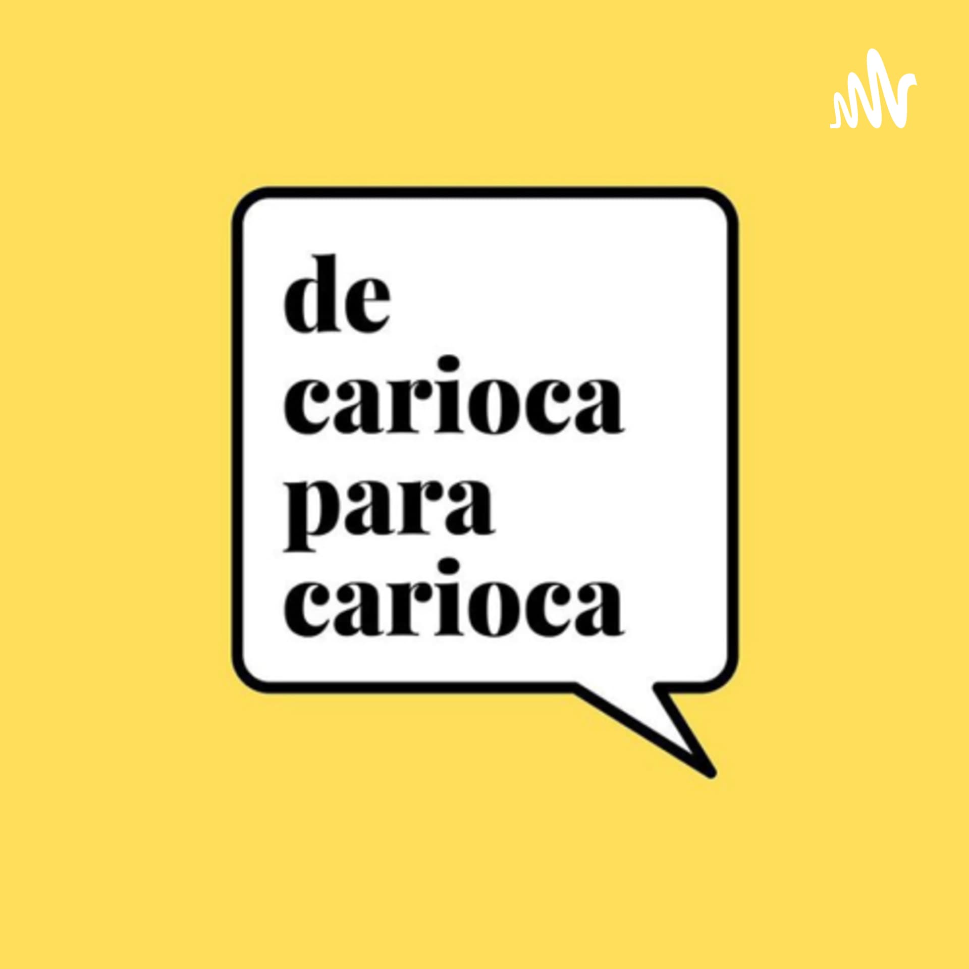 De Carioca para Carioca - Podcasts