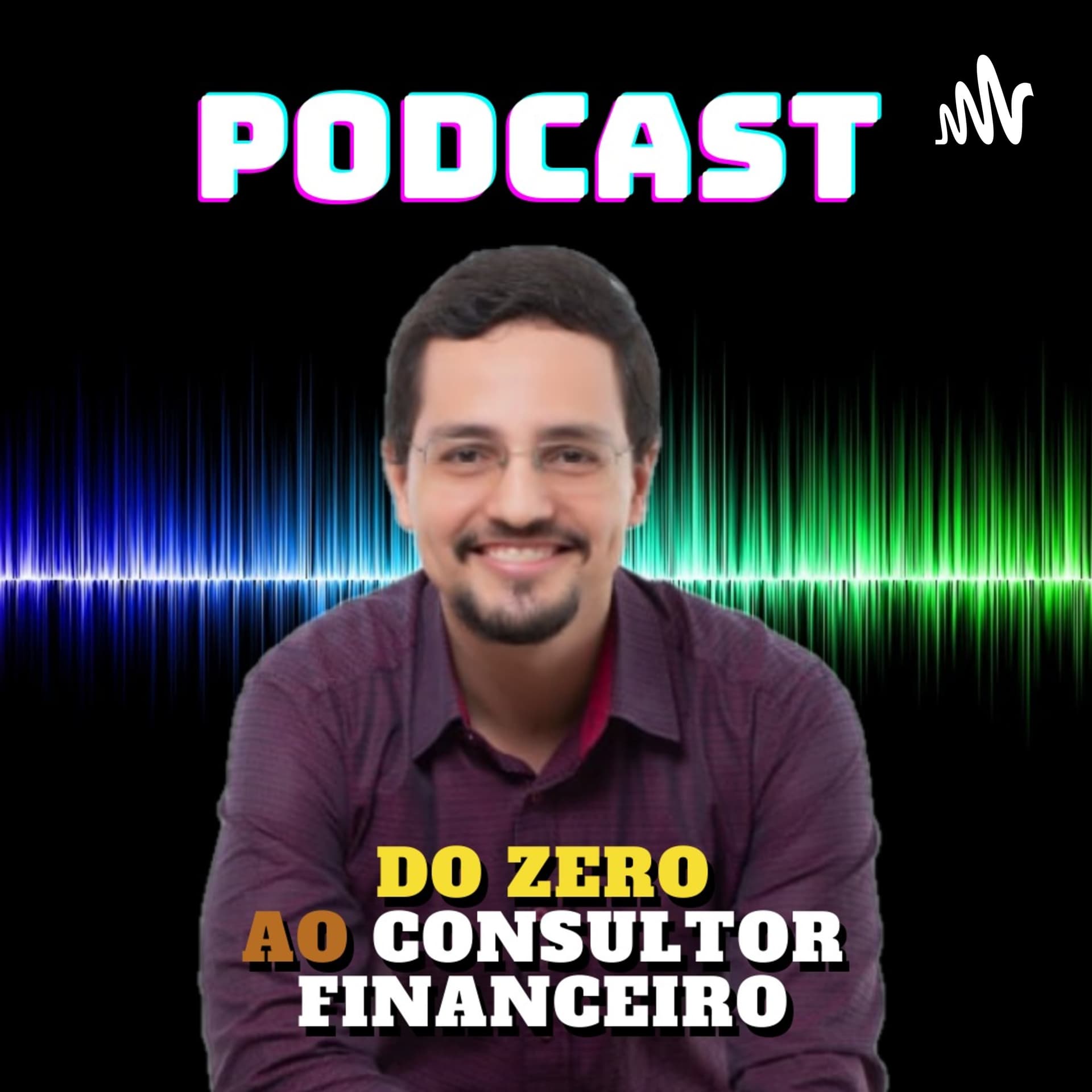 Do Zero Ao Consultor Financeiro - Podcasts