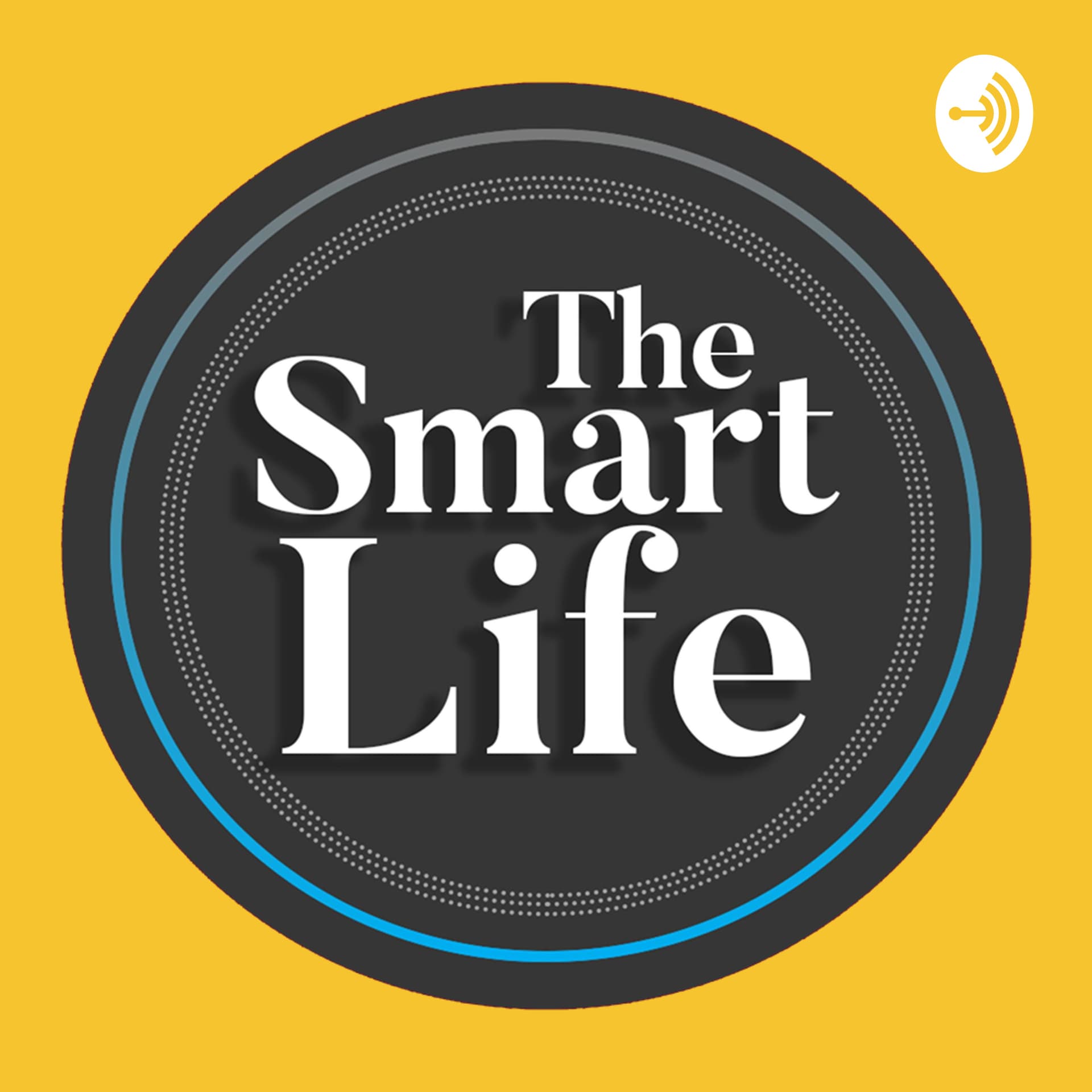 The Smart Life - Podcasts