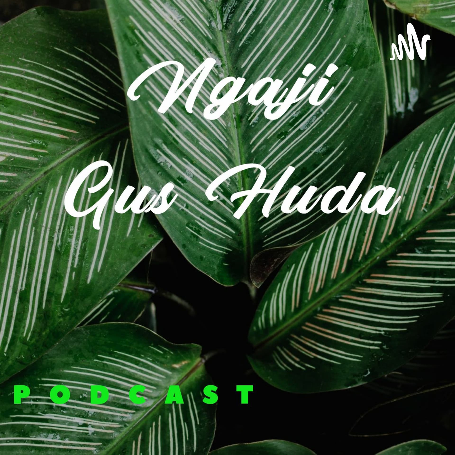 Ngaji Gus Huda - Podcasts