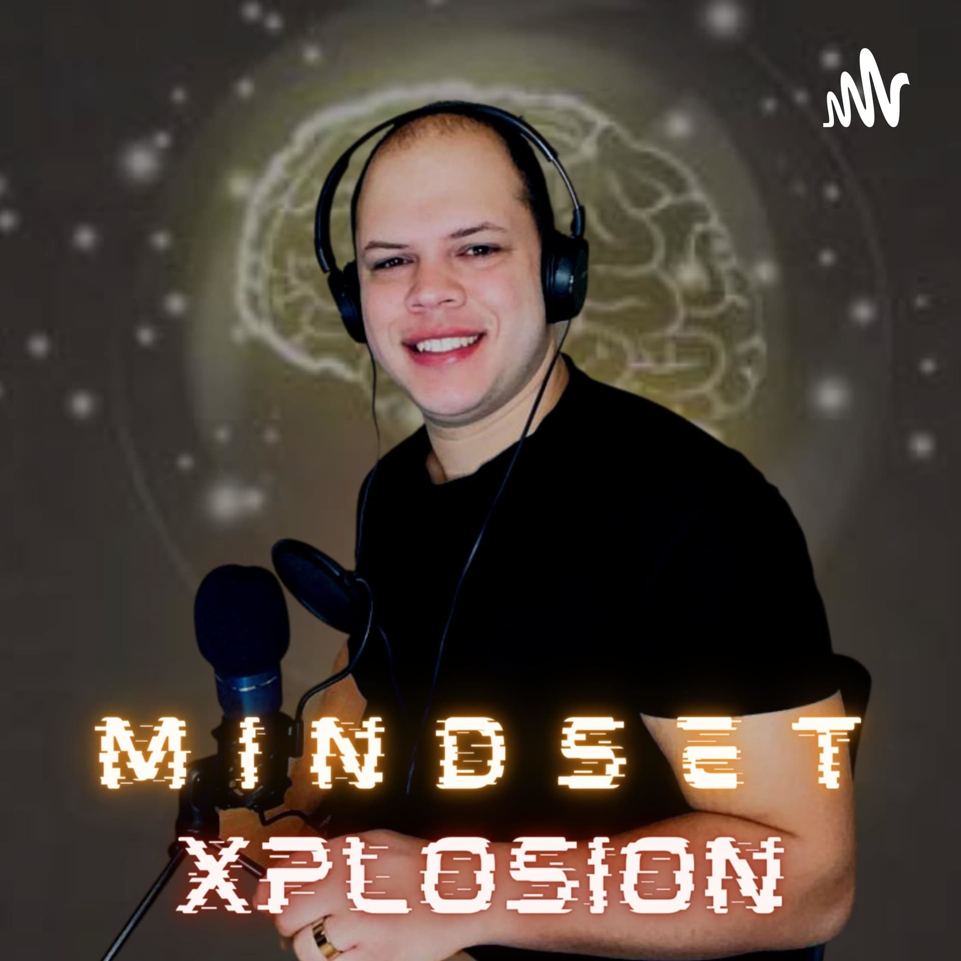 Mindset Xplosion - Podcasts