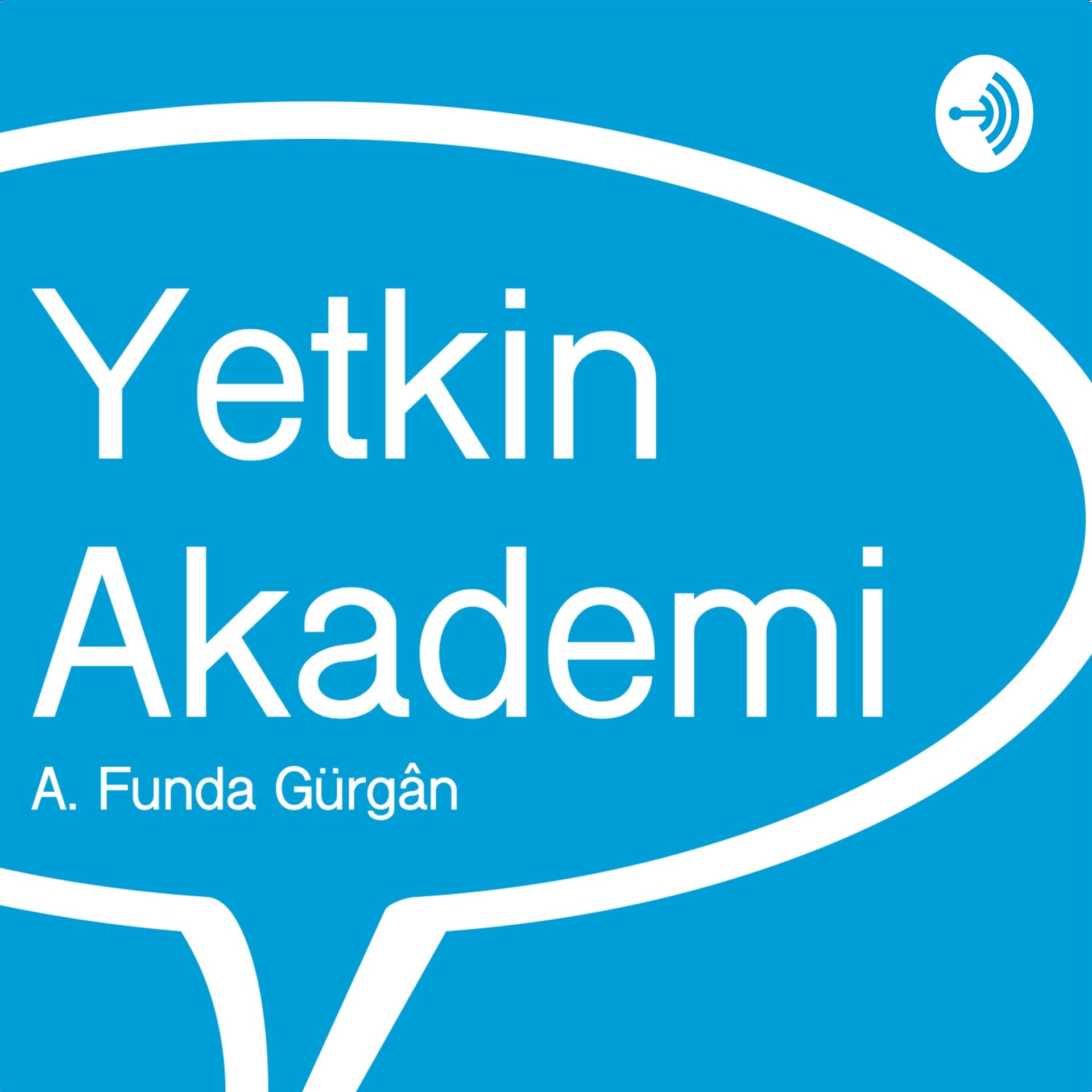 Yetkin Akademi - Podcasts