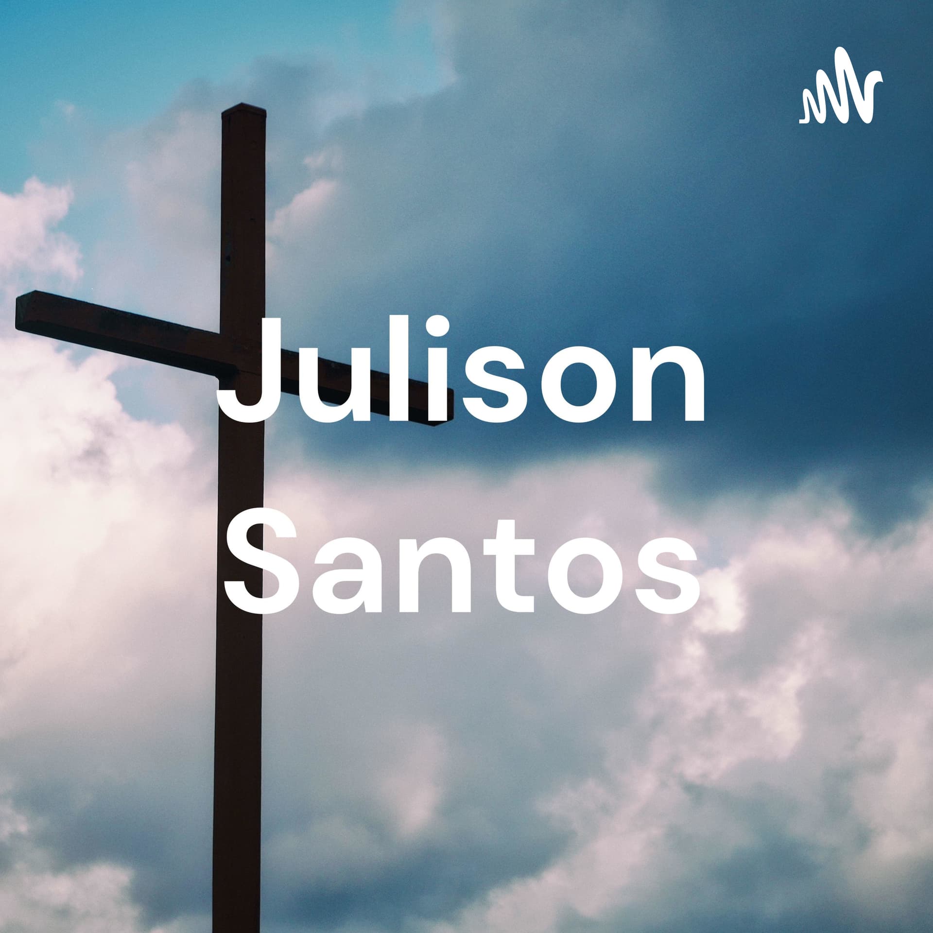 Julison Santos - Podcasts