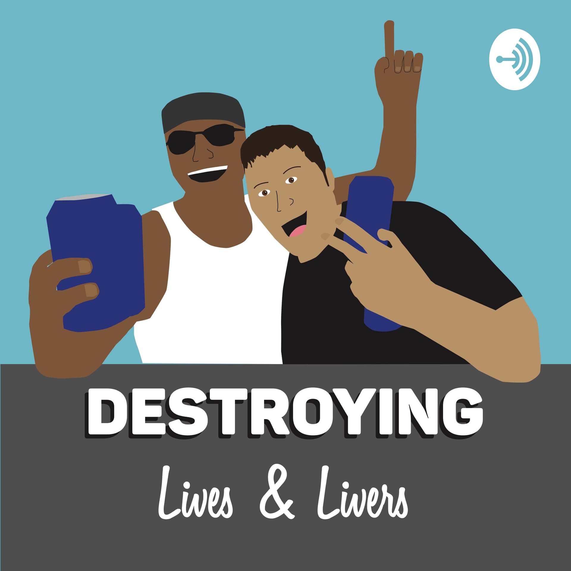 Destroying Lives and Livers Podcast - Podcasts