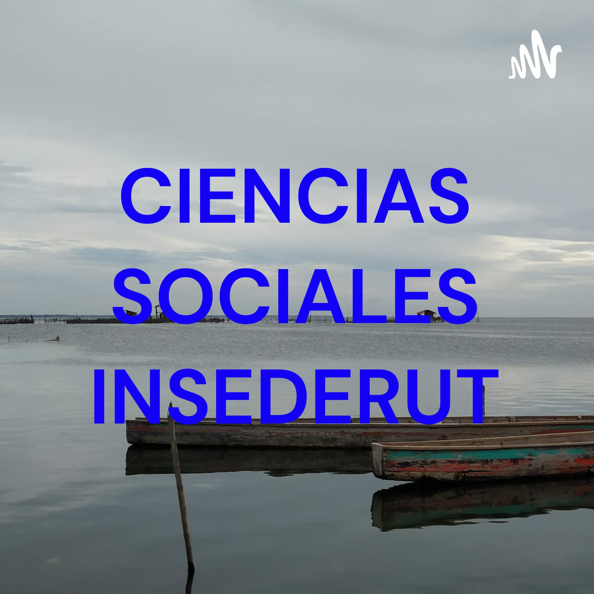 CIENCIAS SOCIALES INSEDERUT - Podcasts