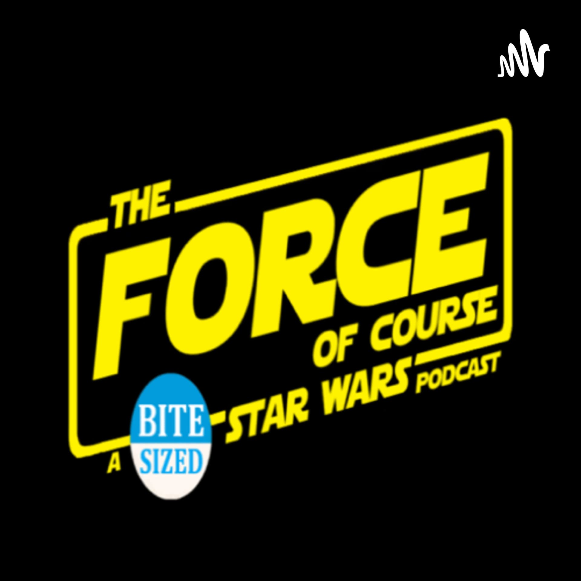 The Force of Course: Your Bite-Sized Star Wars Podcast - Podcasts
