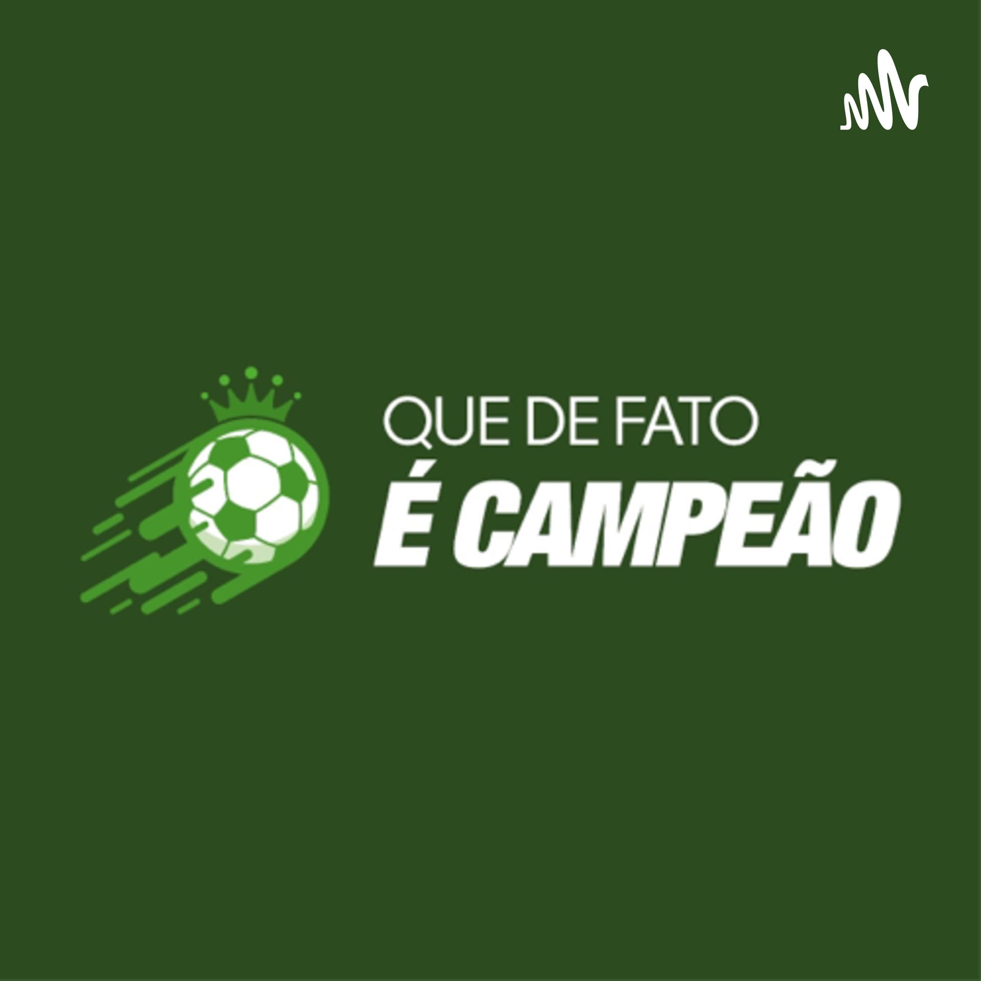 Que de fato é Campeão! - Podcasts