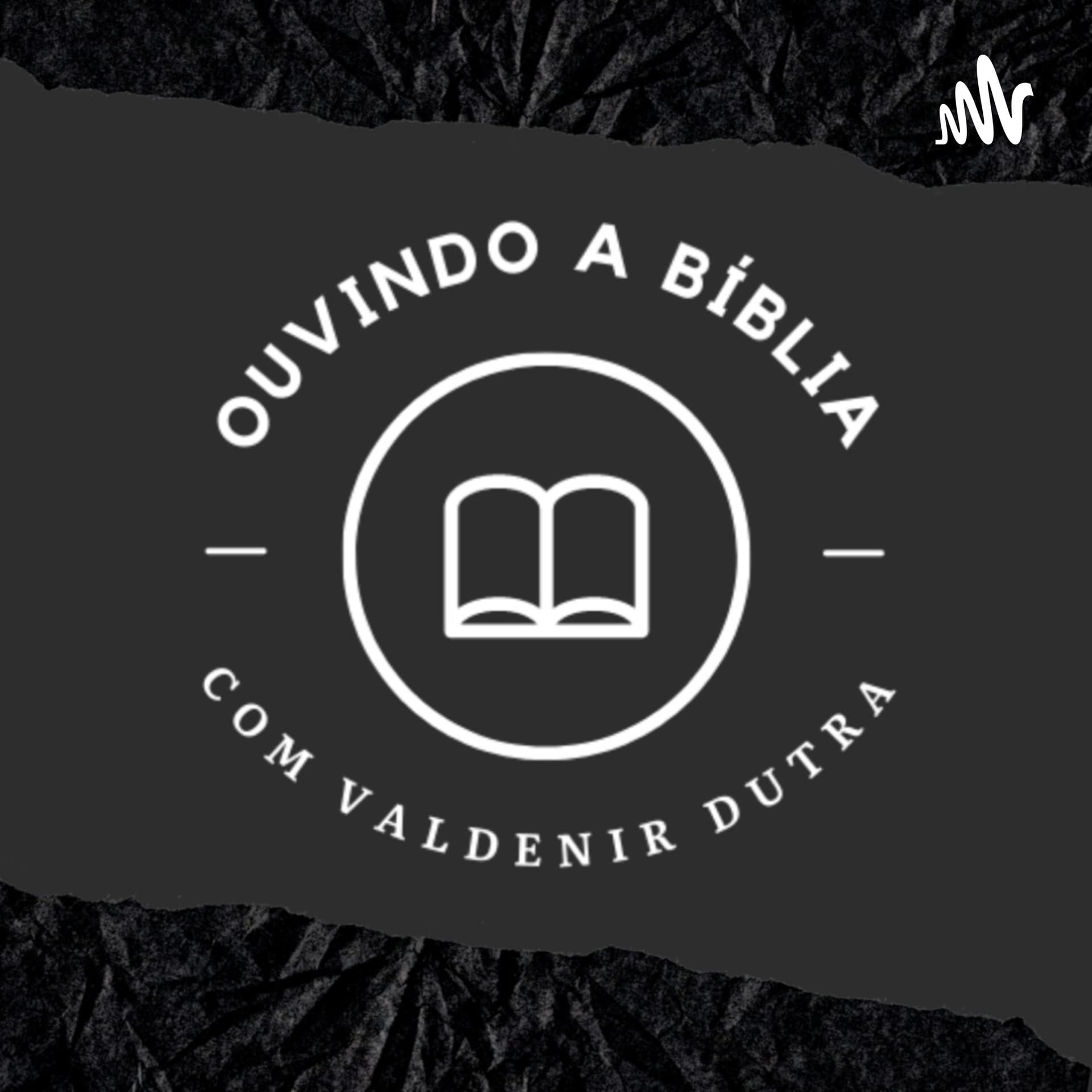 Ouvindo a Bíblia com Valdenir Dutra - Podcasts