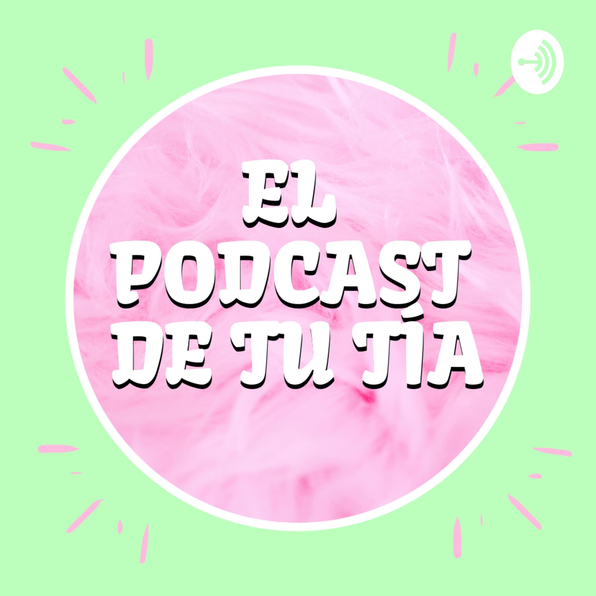 El Podcast de tu Tía - Podcasts
