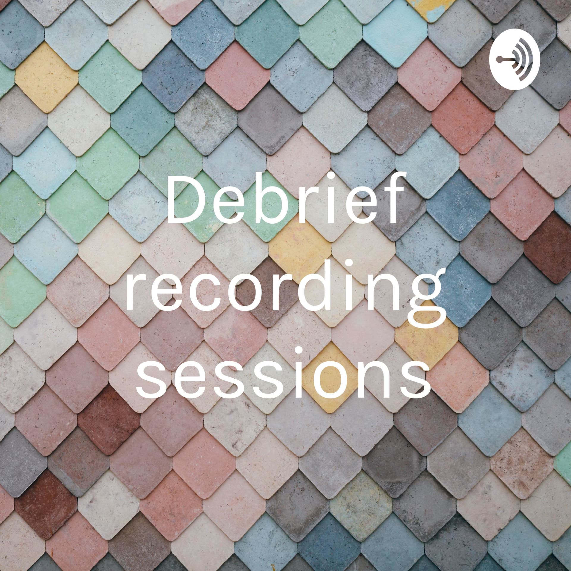Debrief recording sessions - Podcasts