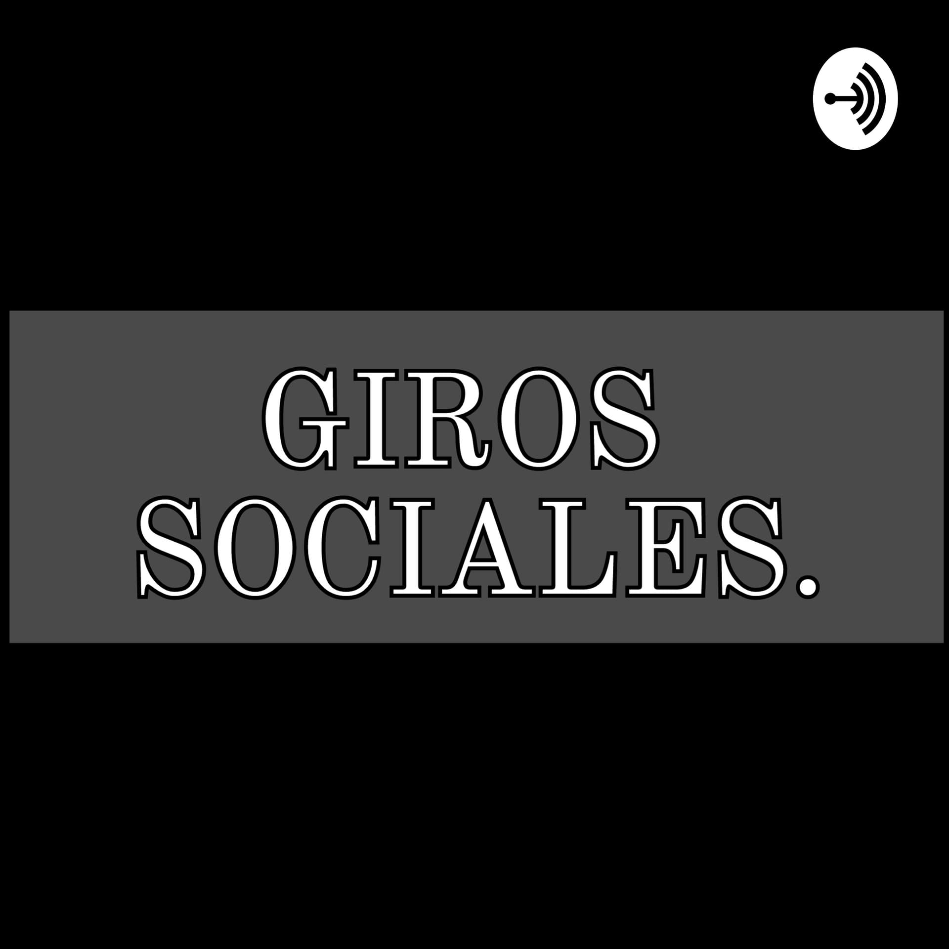 Giros Sociales - Podcasts