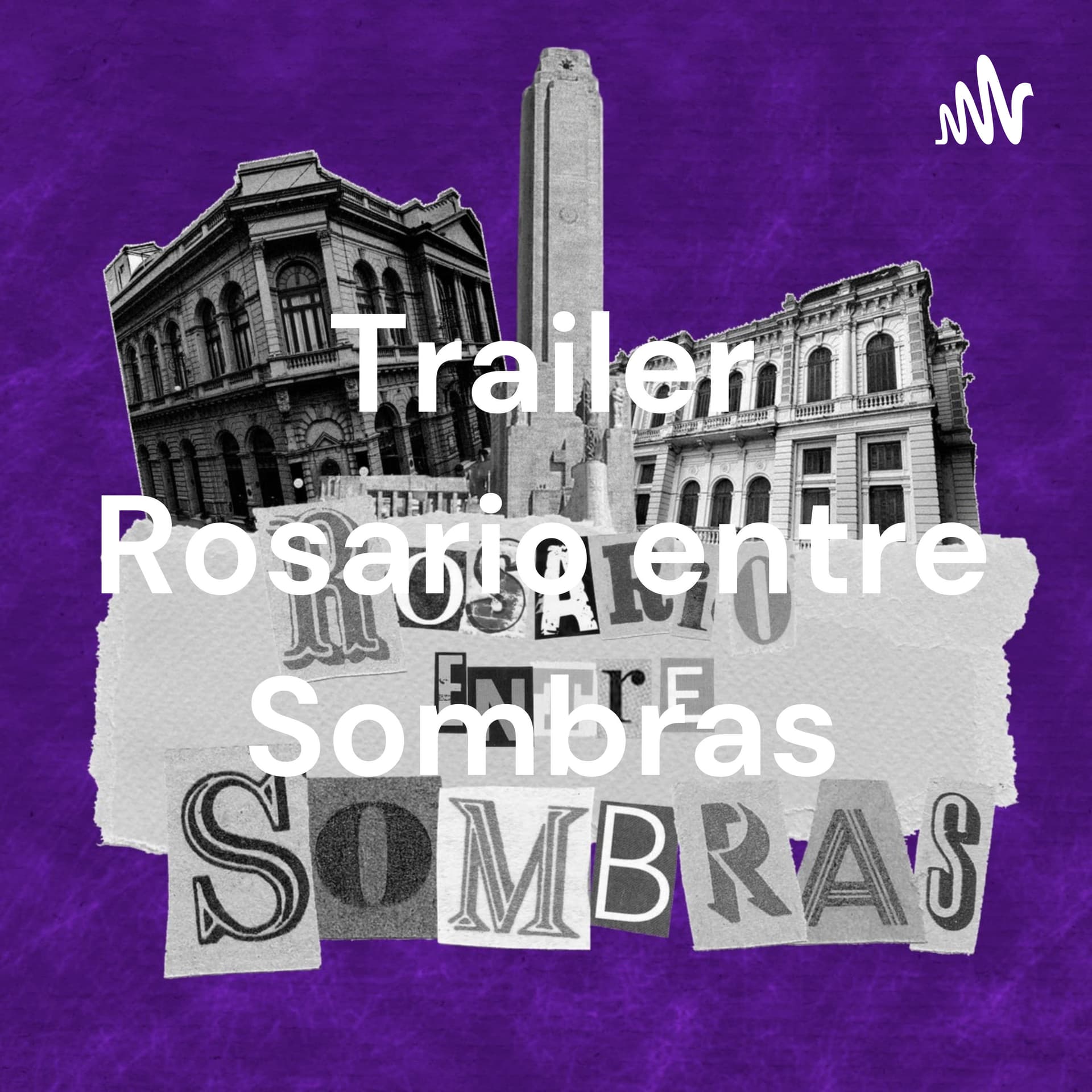 Trailer Rosario entre Sombras - Podcasts