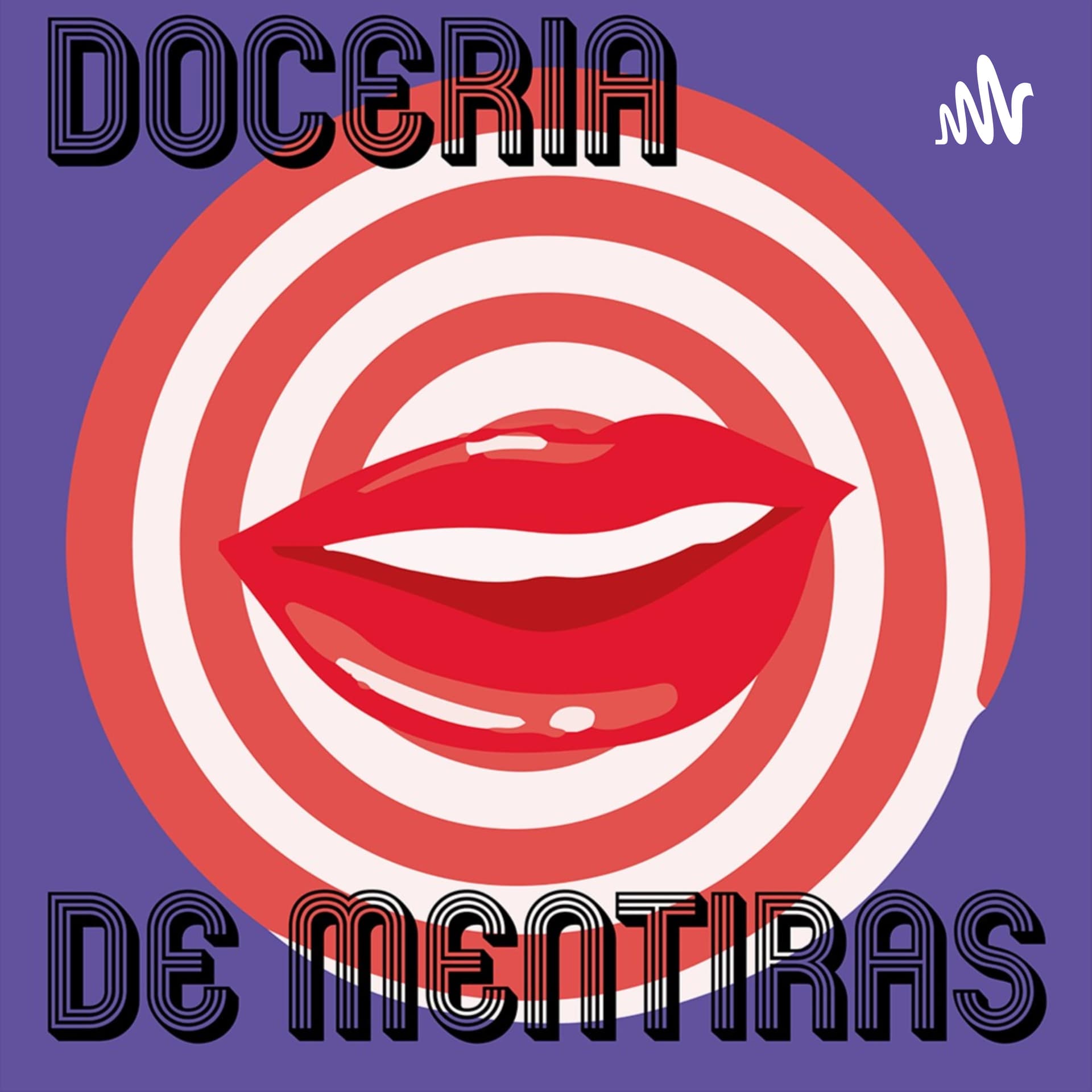 Doceria de Mentiras - Podcasts