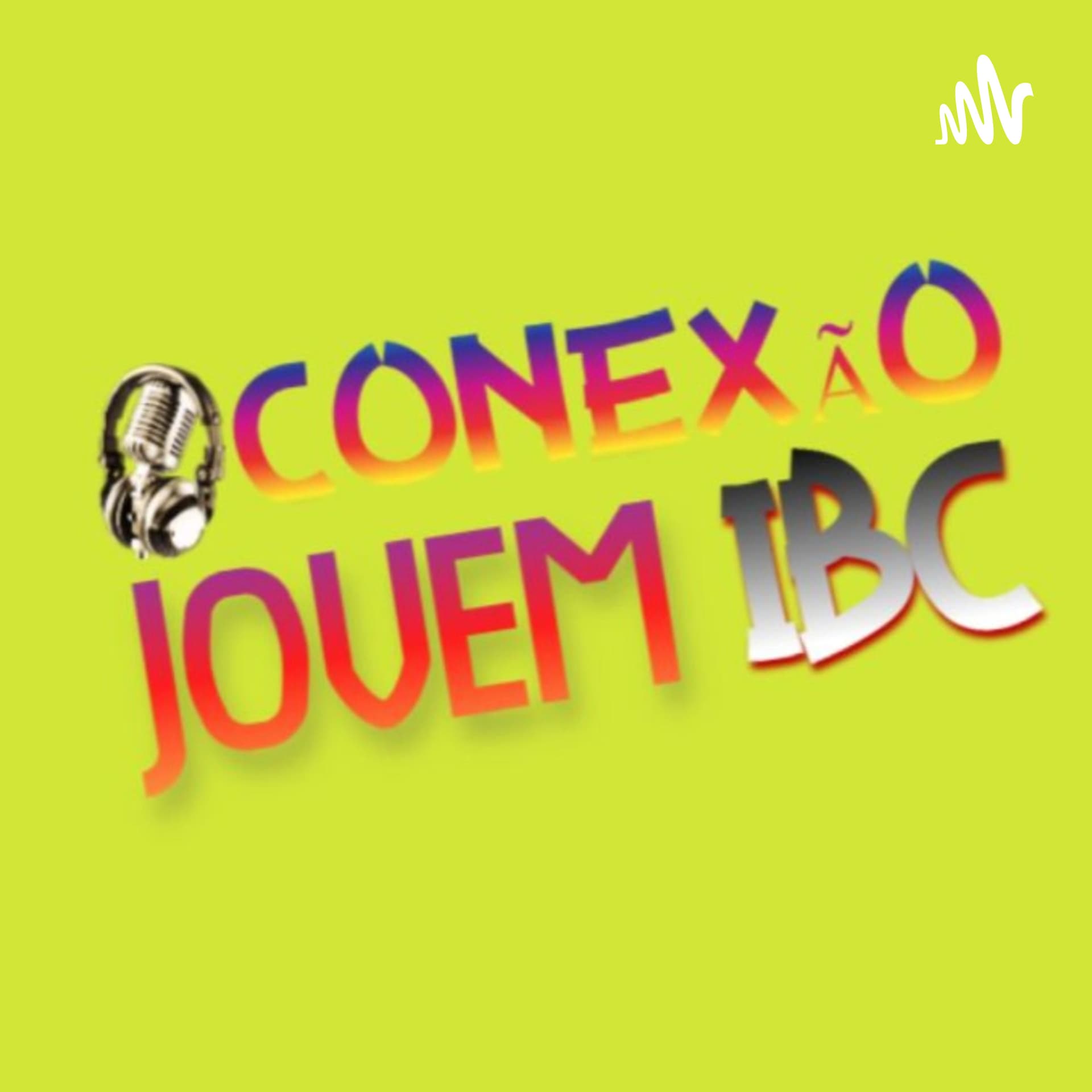 CONEXÃO JOVEM IBC - Podcasts