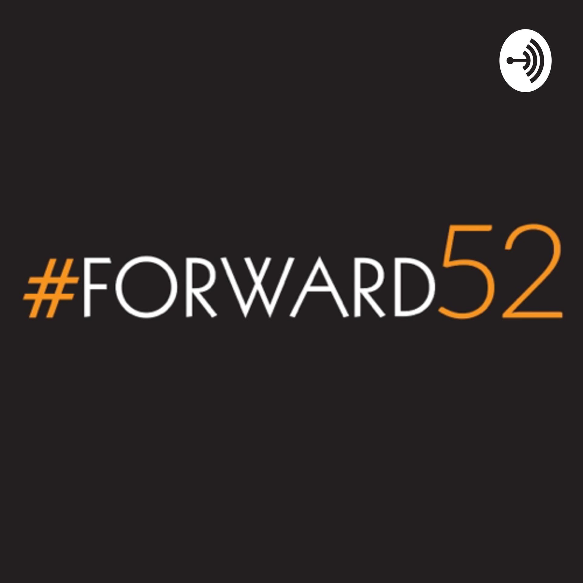 Forward52 - Podcasts