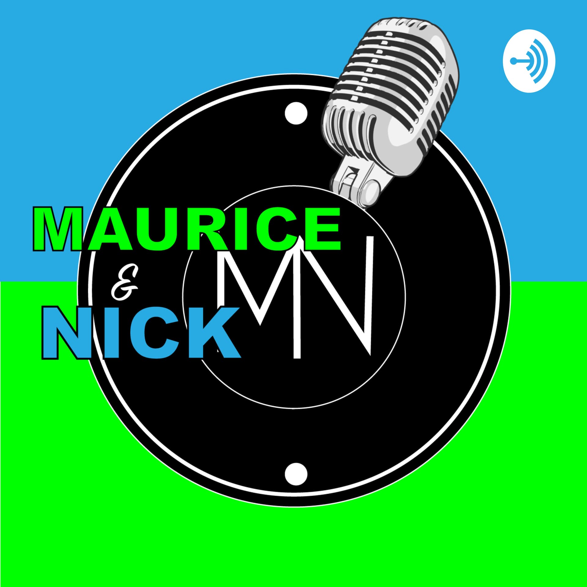 Maurice & Nick - Podcasts