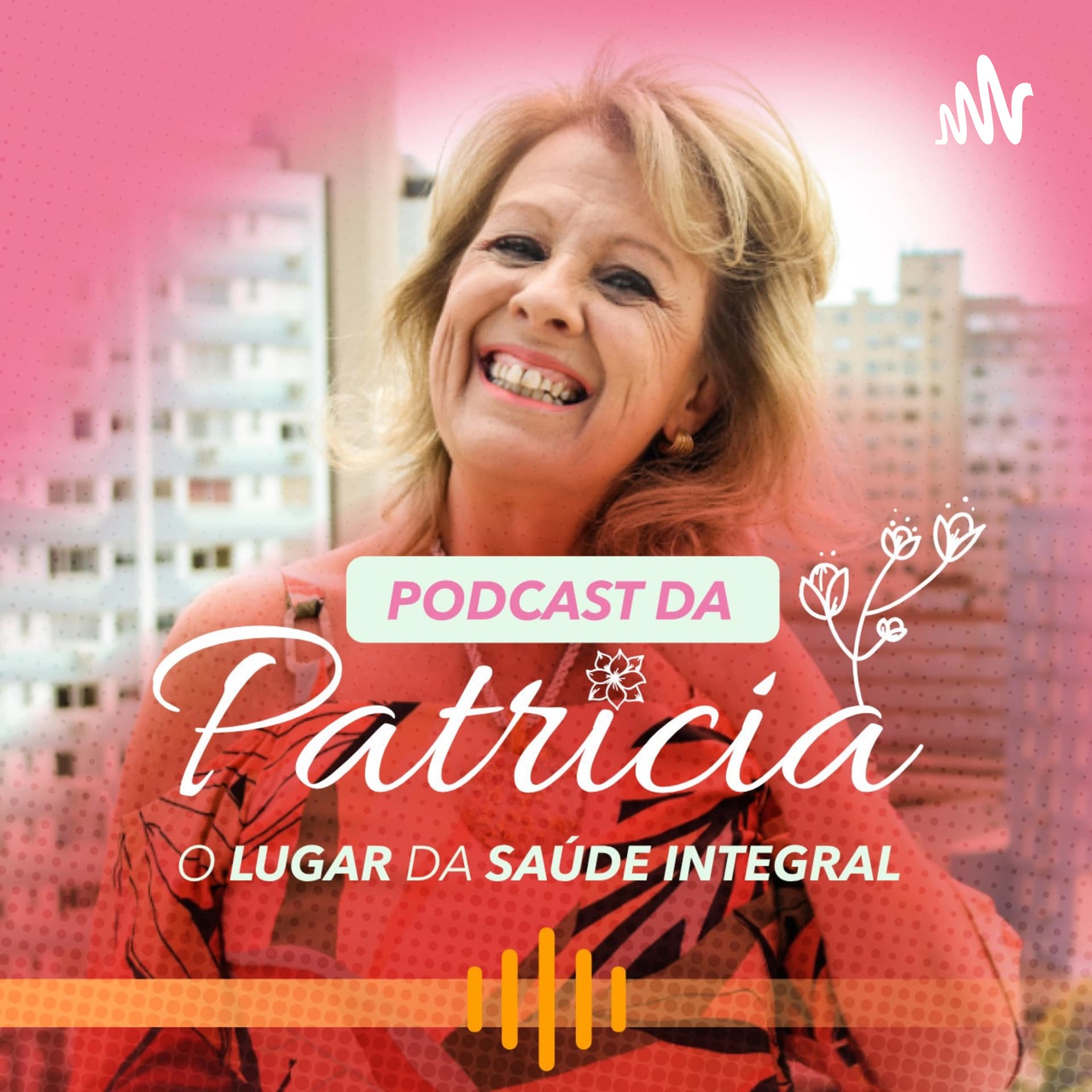 PODCAST DA PATRICIA - Podcasts