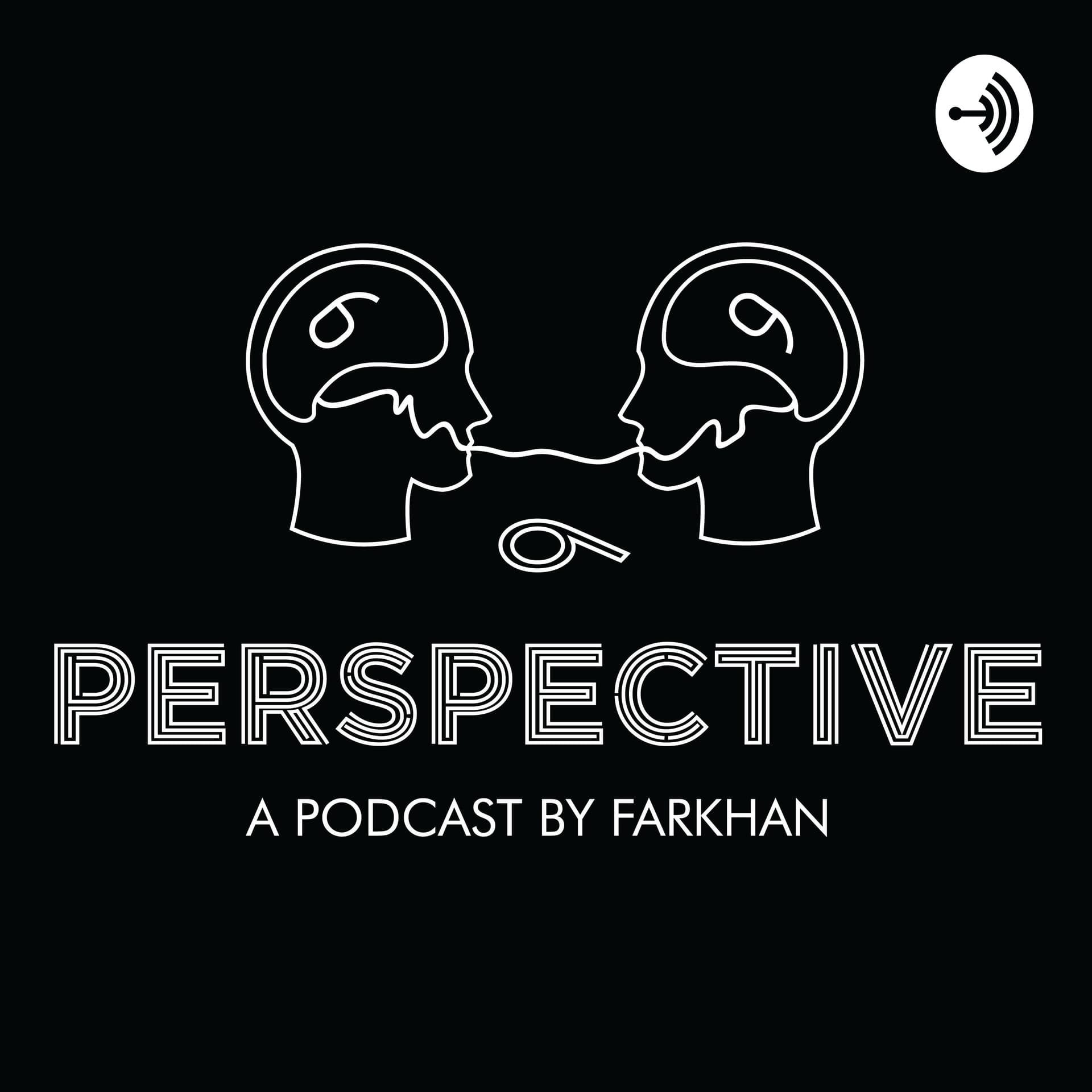 Perspective - Farkhan Ramadhan - Podcasts