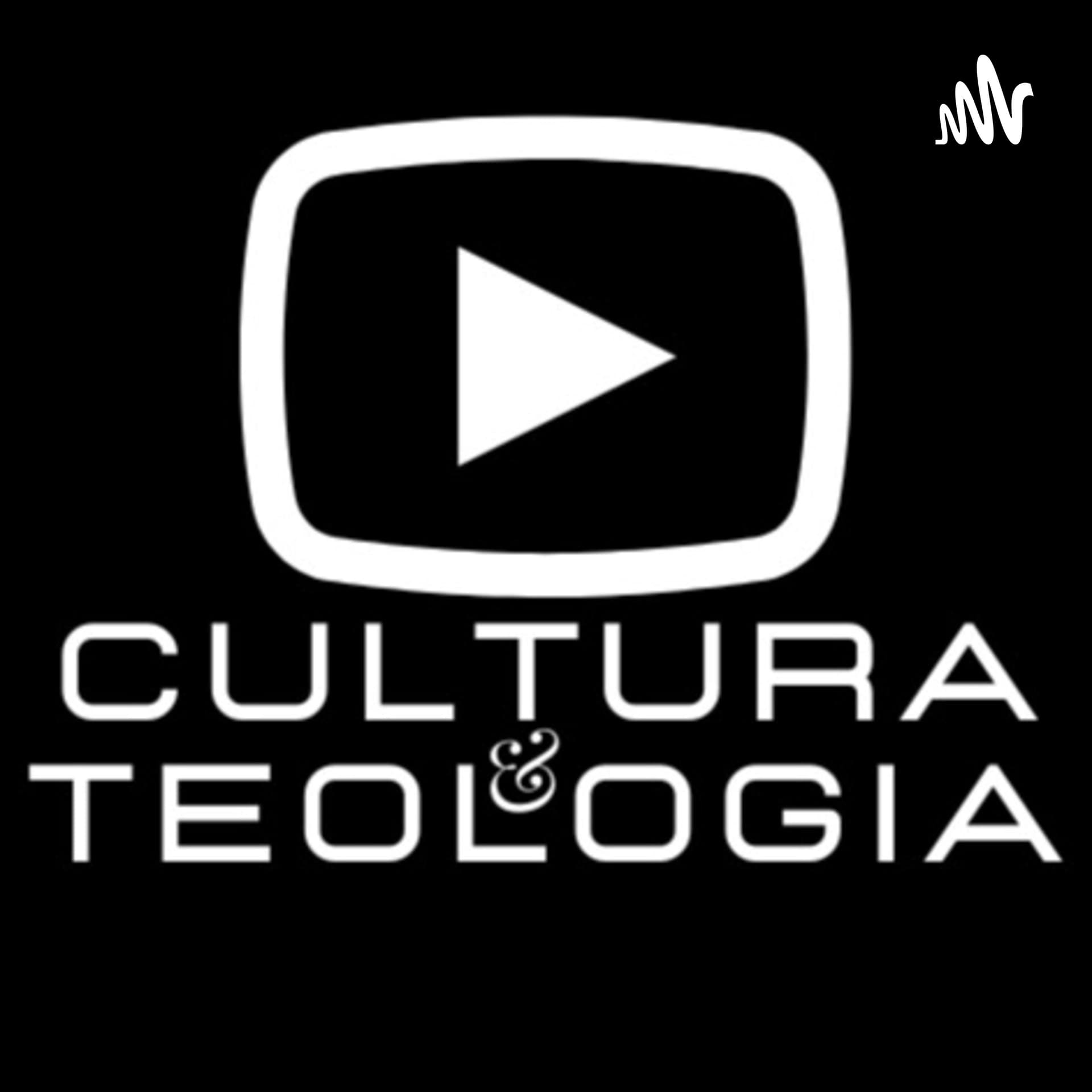 Cultura & Teologia - Podcasts