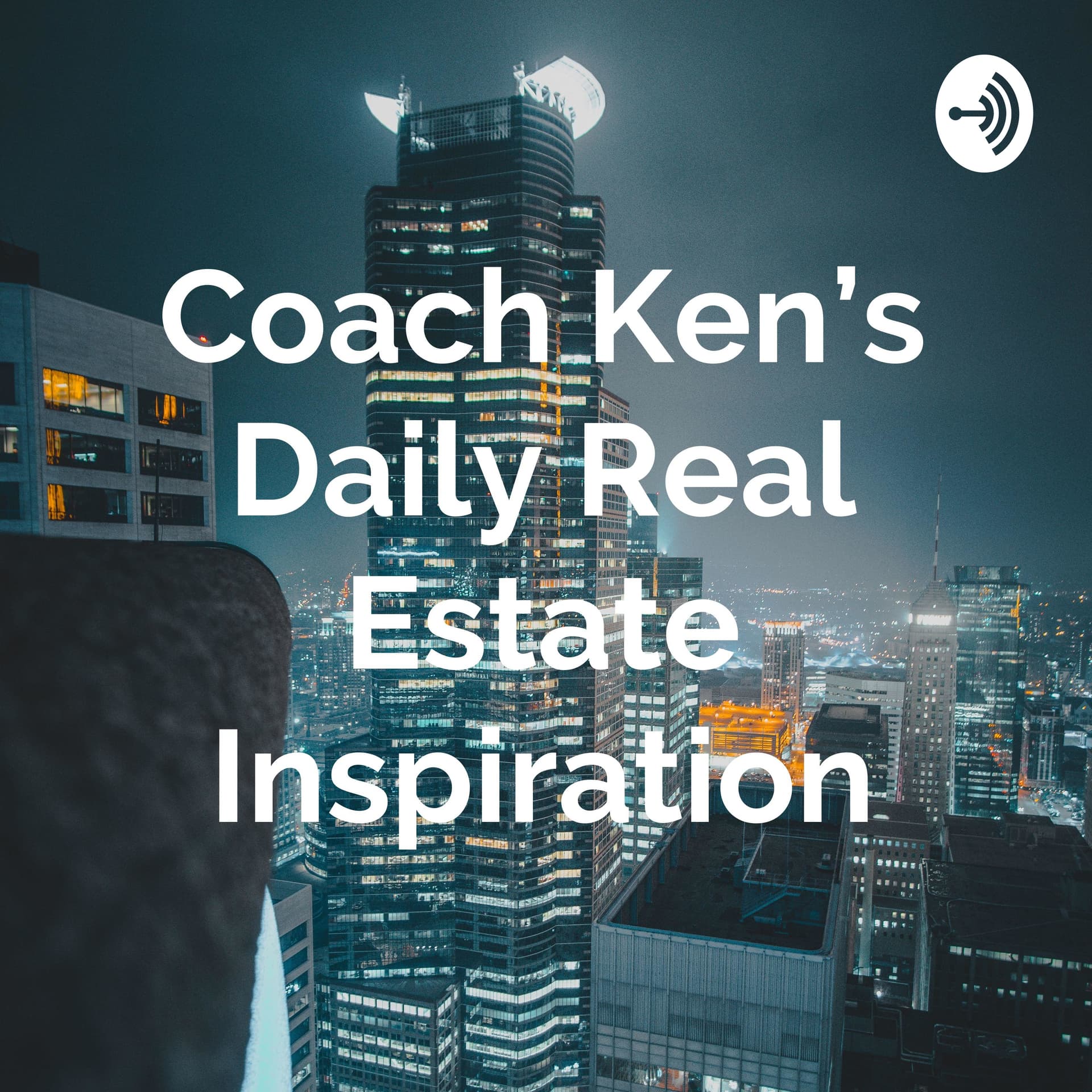 Coach Ken’s Daily Real Estate Inspiration - Podcasts