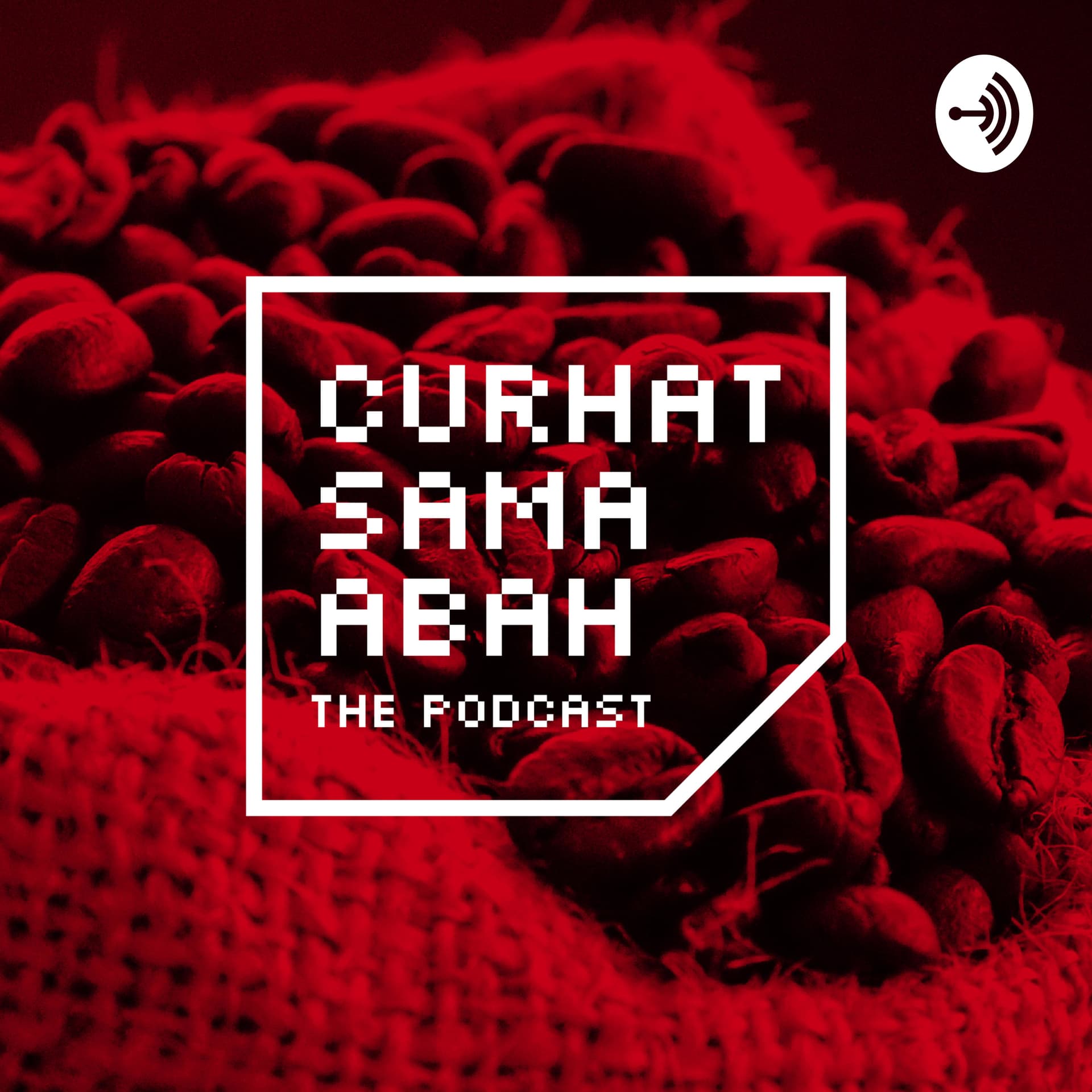 Curhat sama Abah - Podcasts