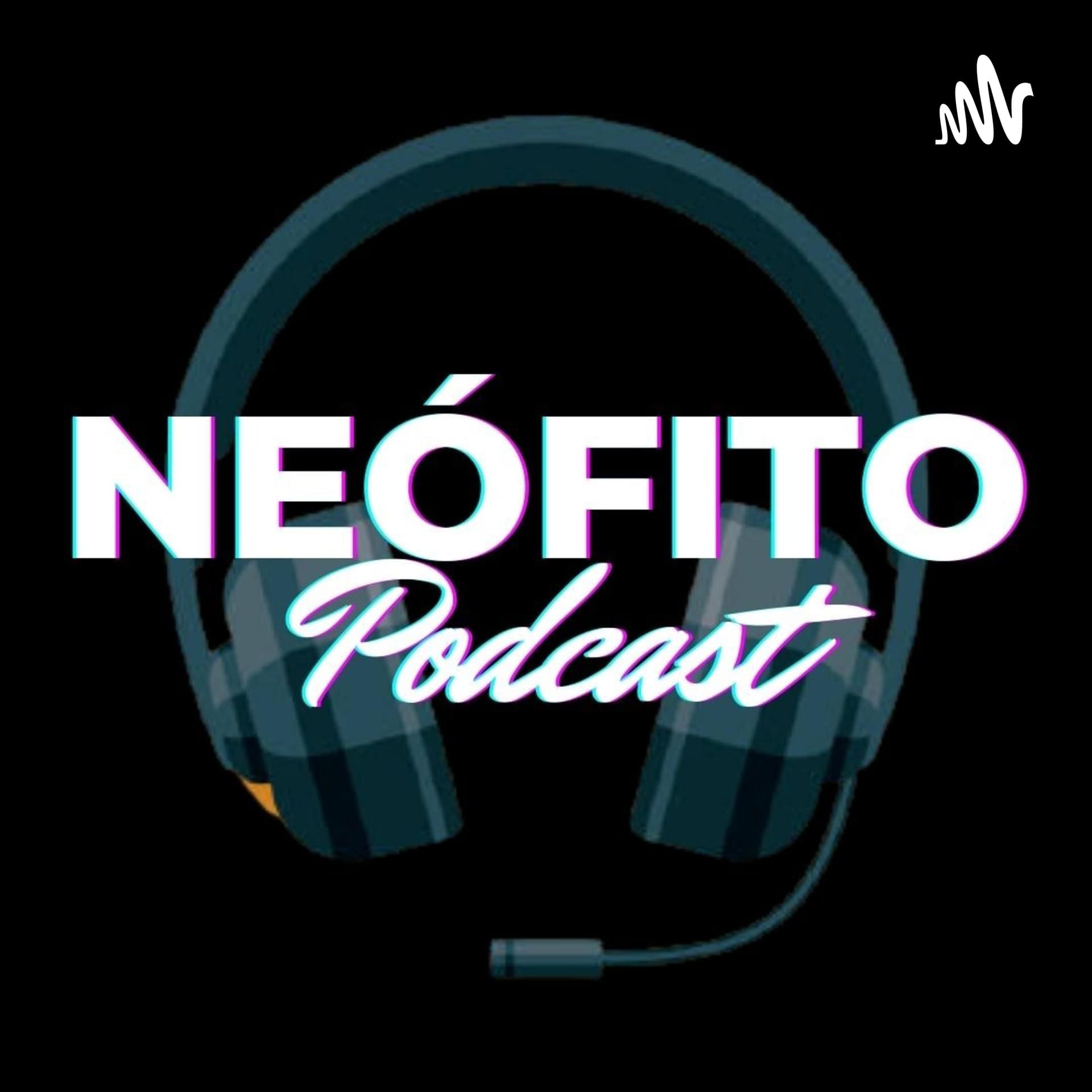 Neófito Podcast - Podcasts