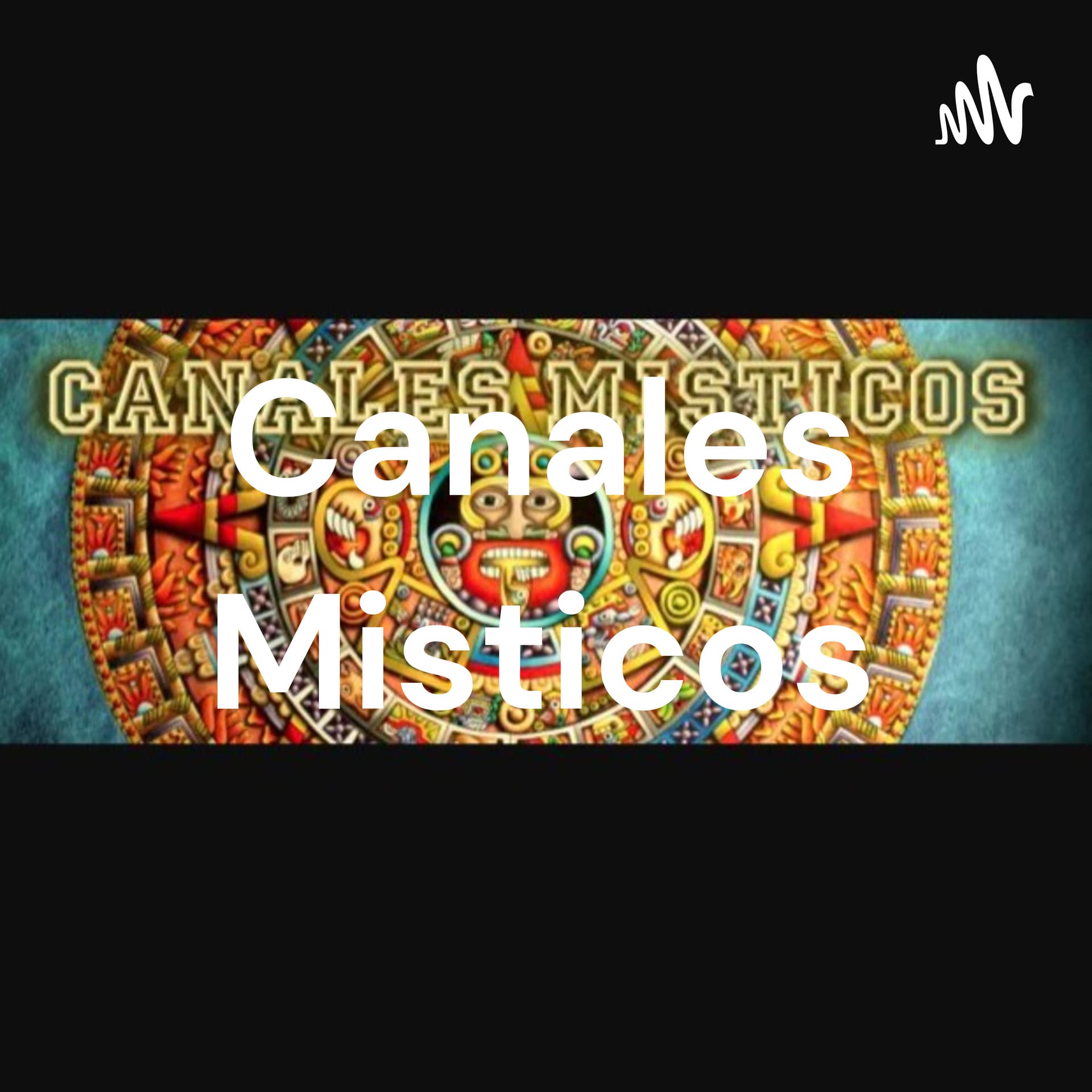 Canales Misticos - Podcasts