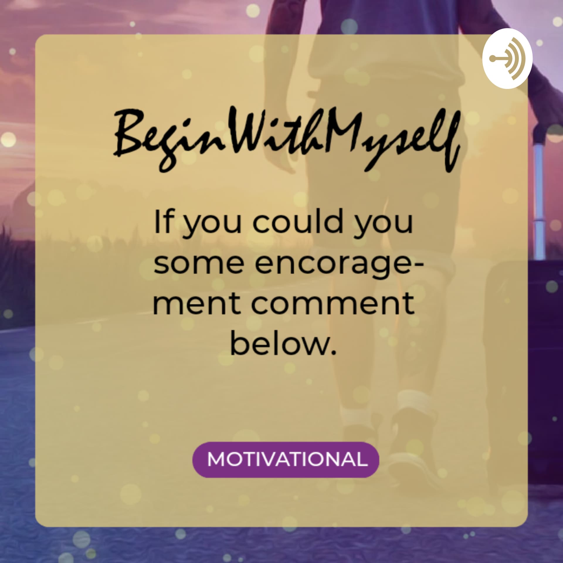 Begin With Myself - Podcasts