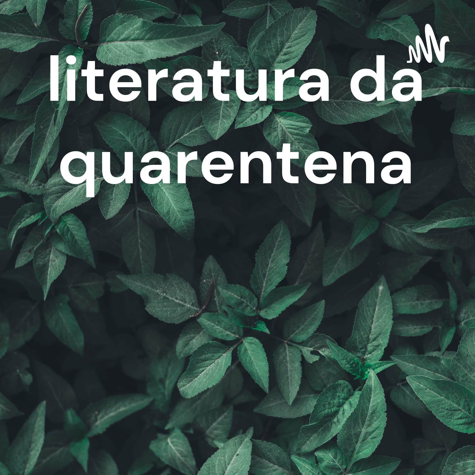literatura da quarentena - Podcasts