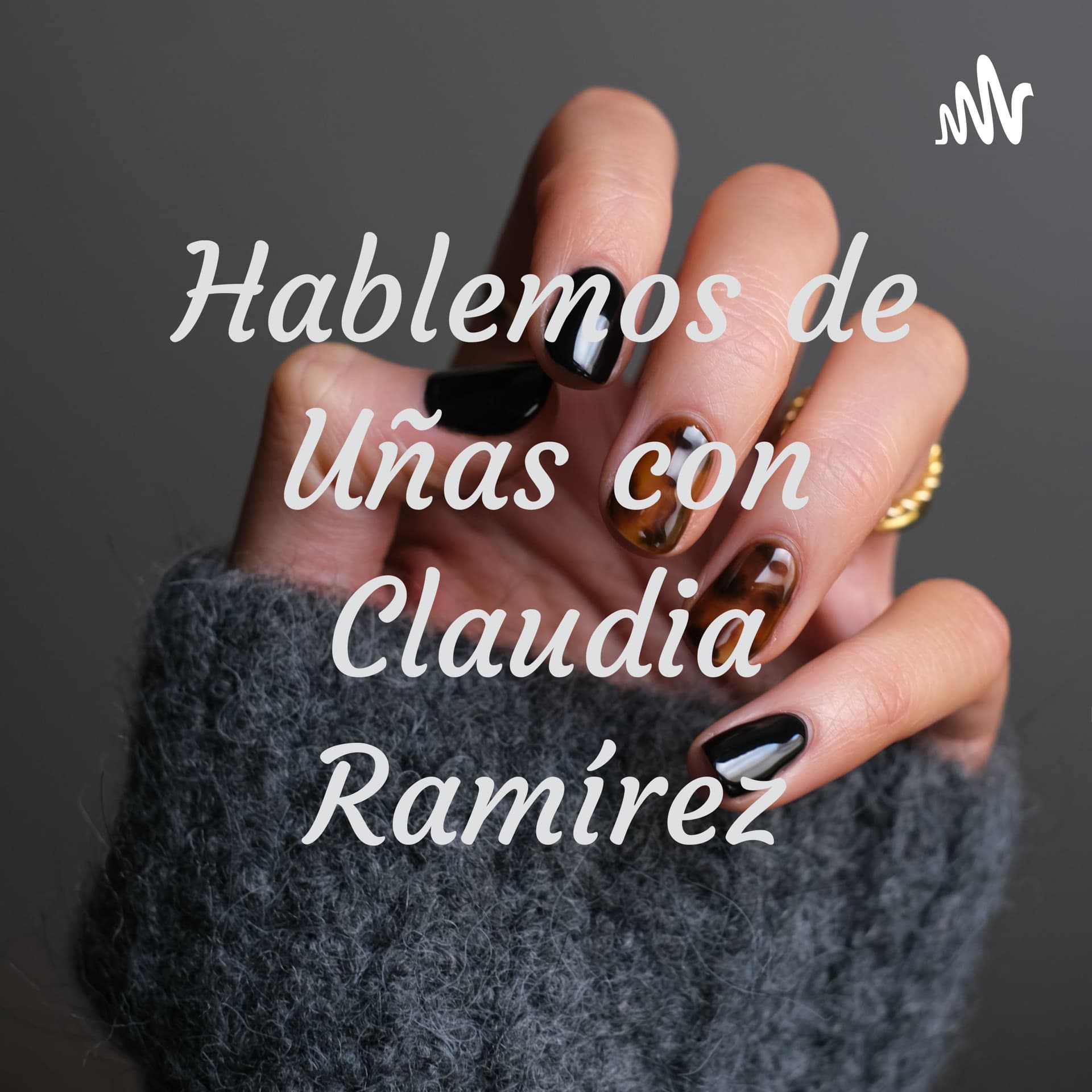 Hablemos de Uñas con Claudia Ramírez - Podcasts