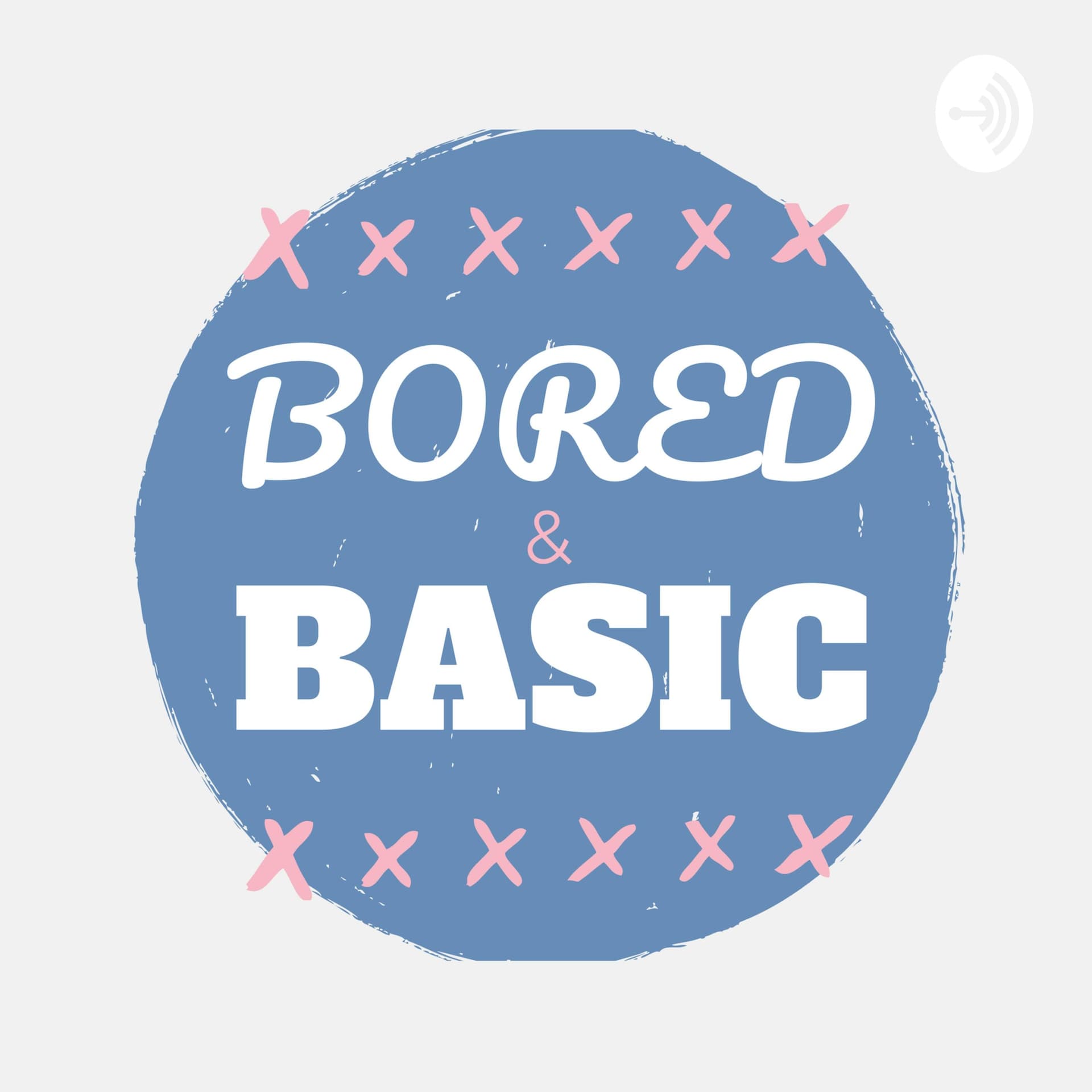 Bored & Basic - Podcasts