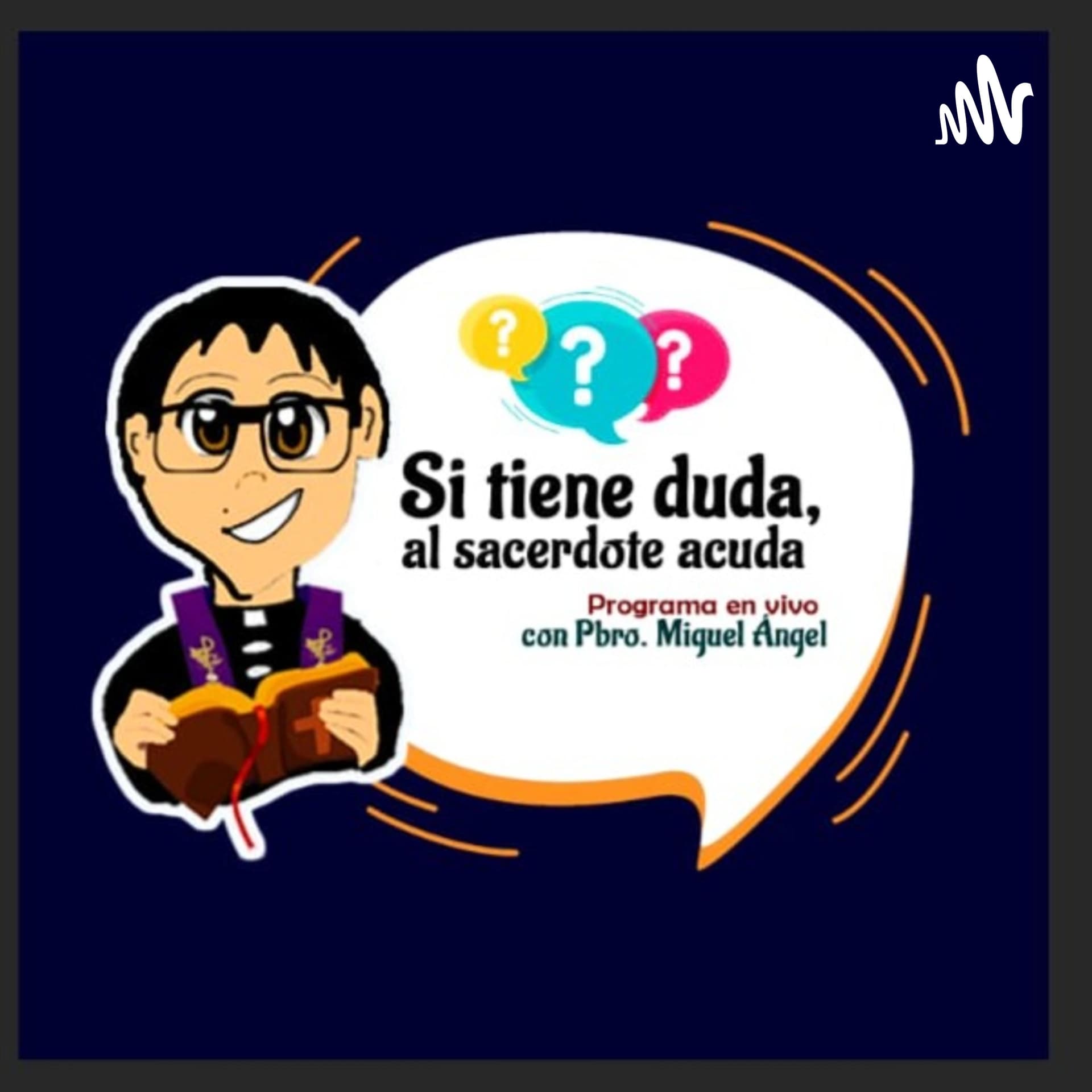 "Si tiene duda al Sacerdote Acuda" - Podcasts