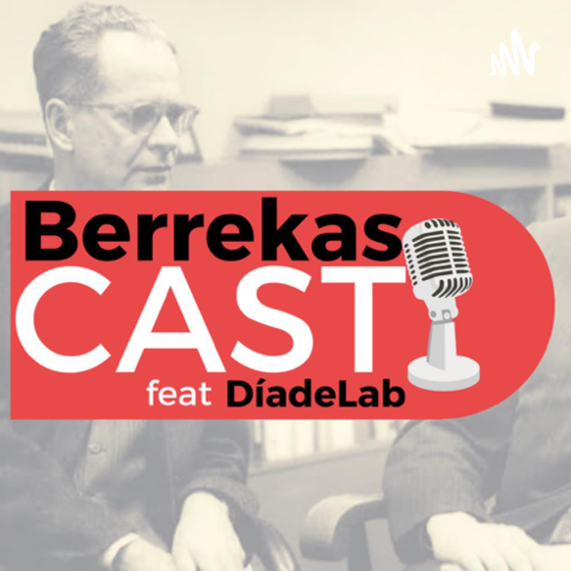 BerrekasCAST feat DíadeLab - Podcasts